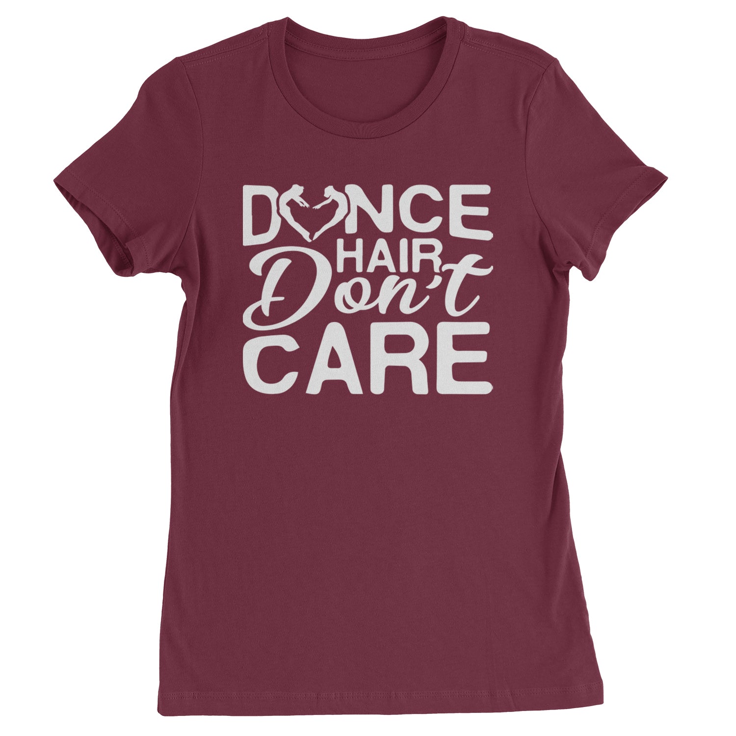 Dance Hair Don't Care Womens T-shirt Maroon