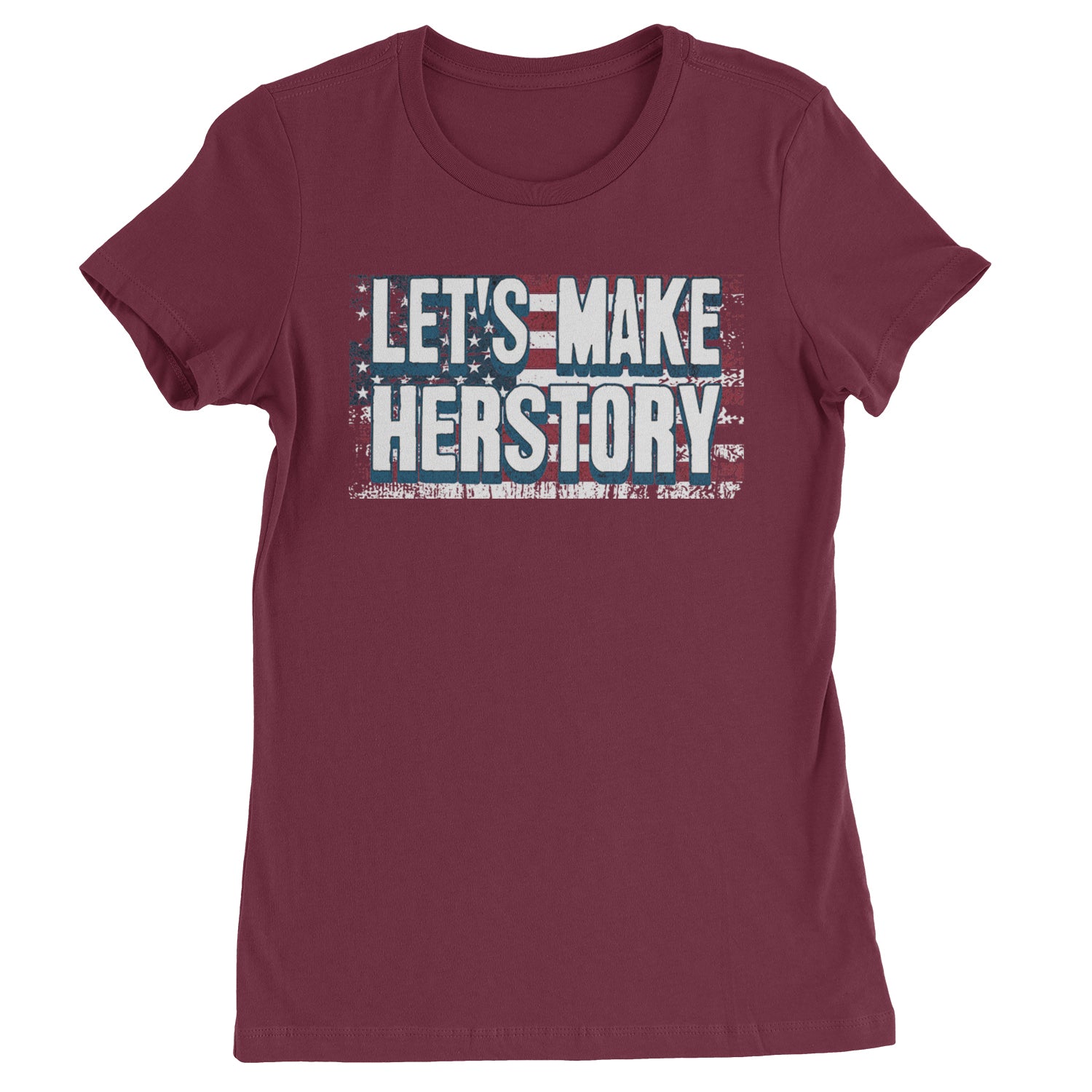 Lets Make Herstory - Support Kamala Harris For President 2024 Womens T-shirt Maroon