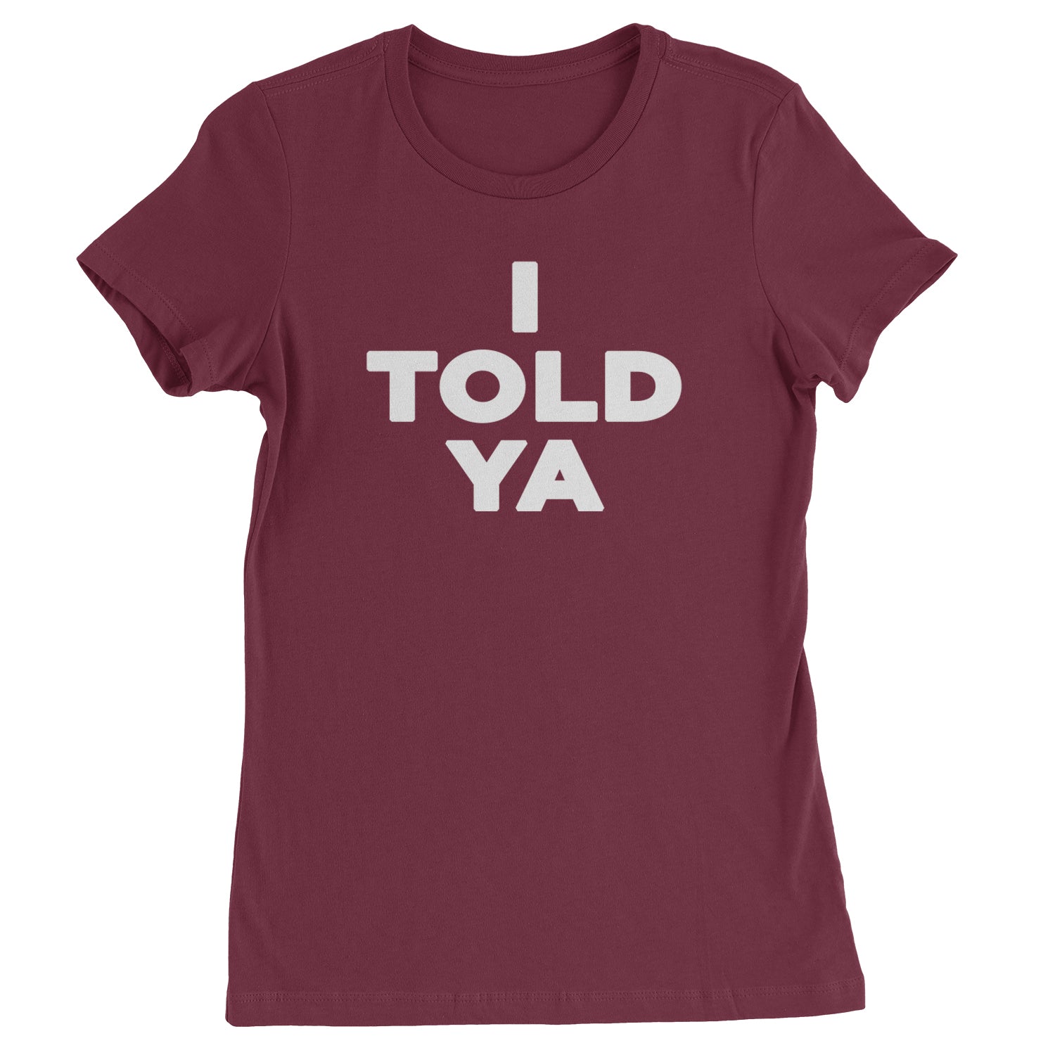 I Told Ya Challenger White Print Womens T-shirt Maroon