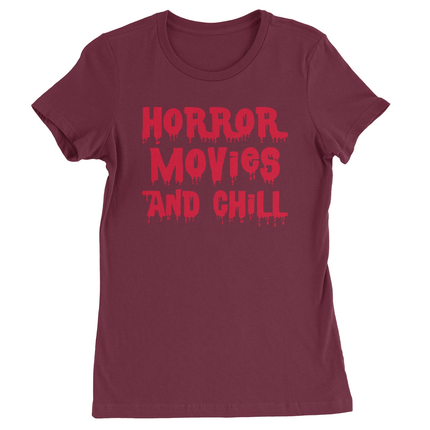 Horror Movies and Chill Womens T-shirt Maroon