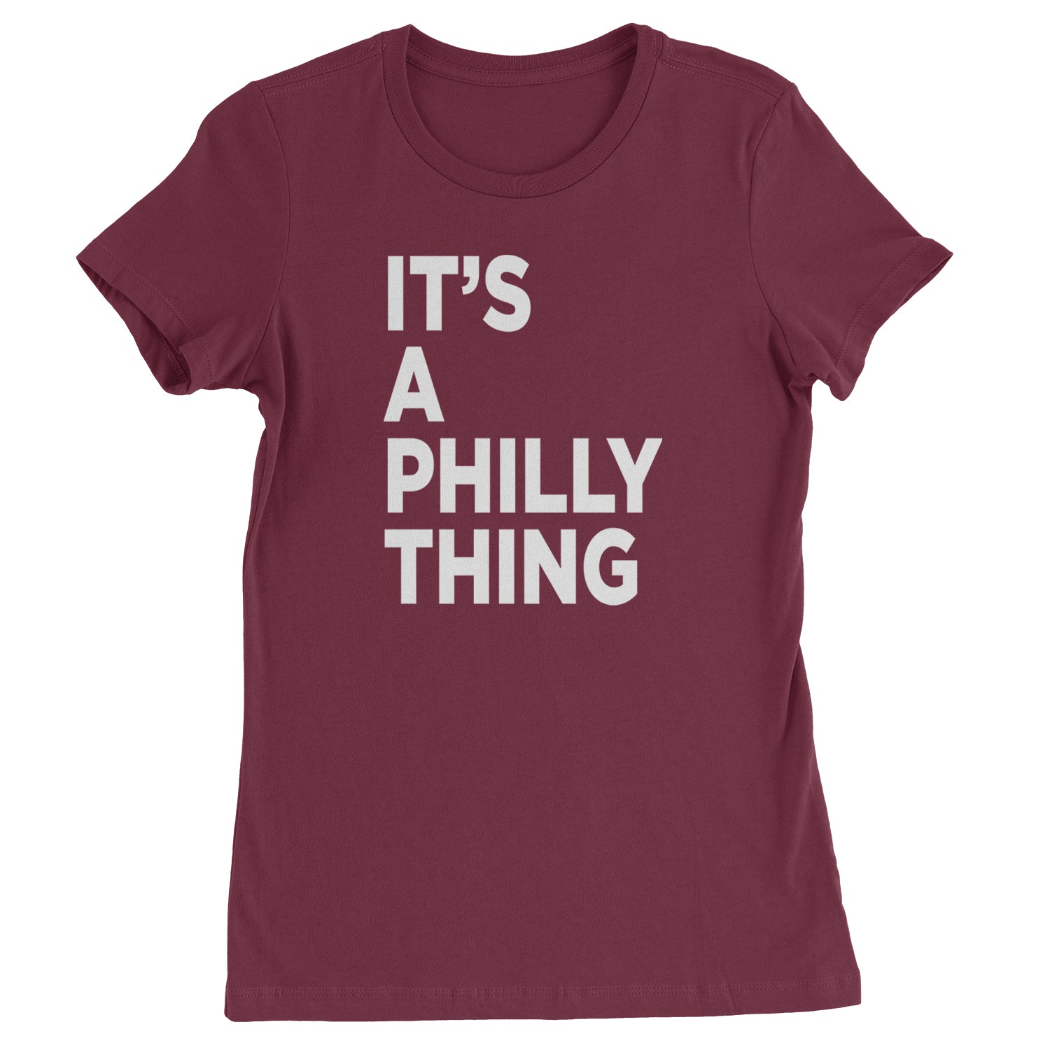 PHILLY It's A Philly Thing Womens T-shirt Maroon