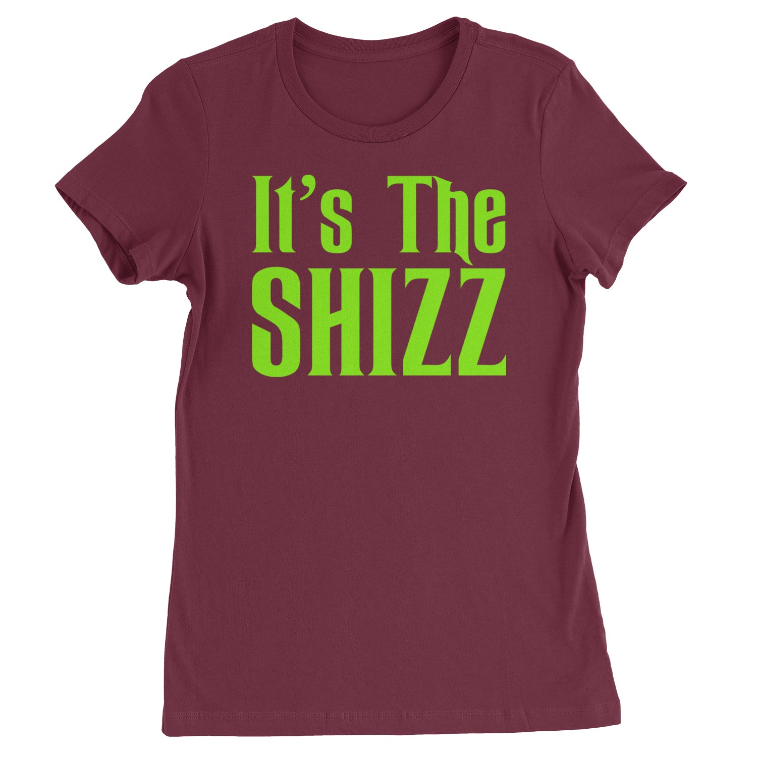 It's The Shizz Magical  Womens T-shirt Maroon