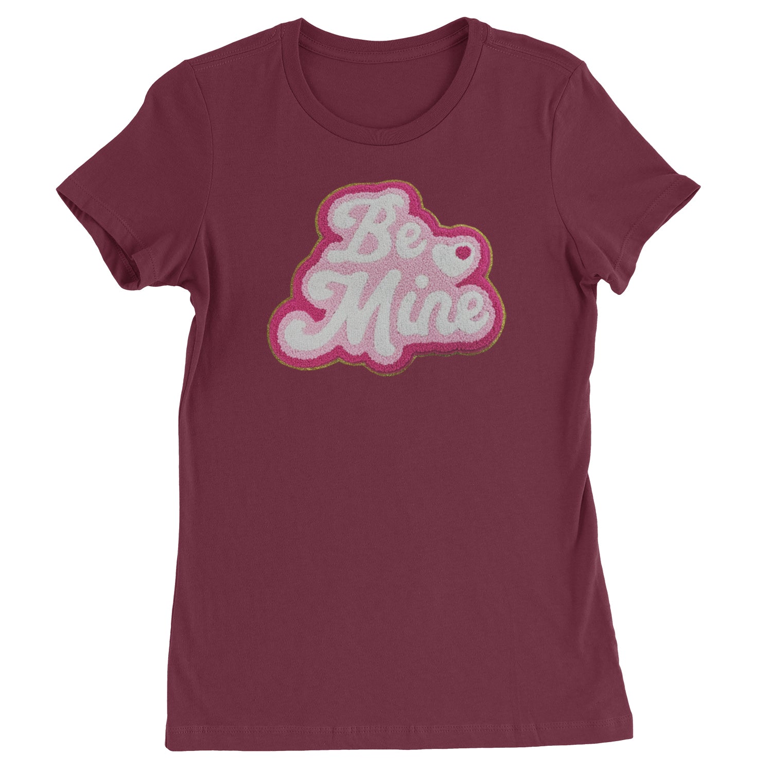 Be Mine Chenille Patch Valentines Days  Womens T-shirt Maroon