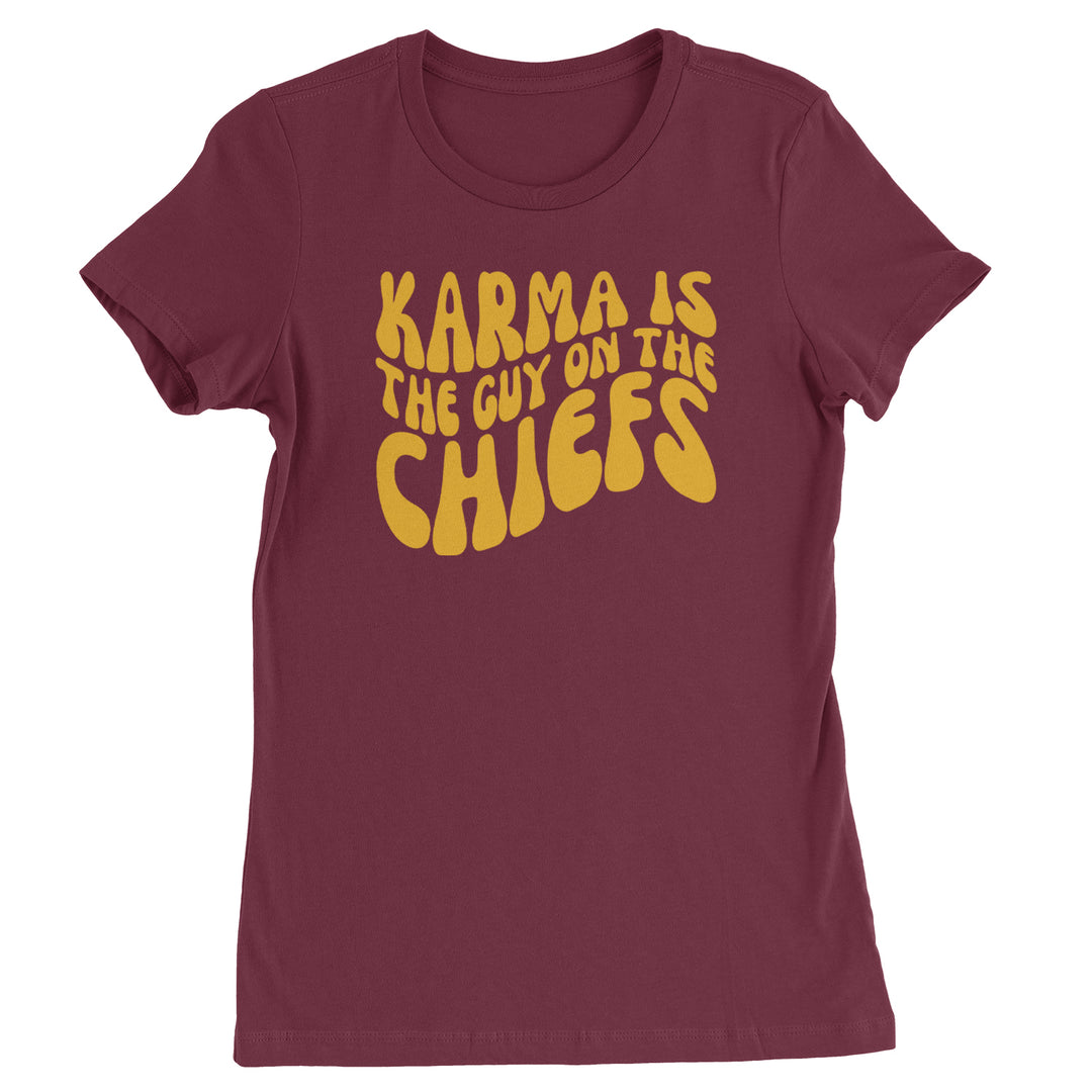 Karma Is The Guy On The Chiefs Boyfriend Womens T-shirt Maroon