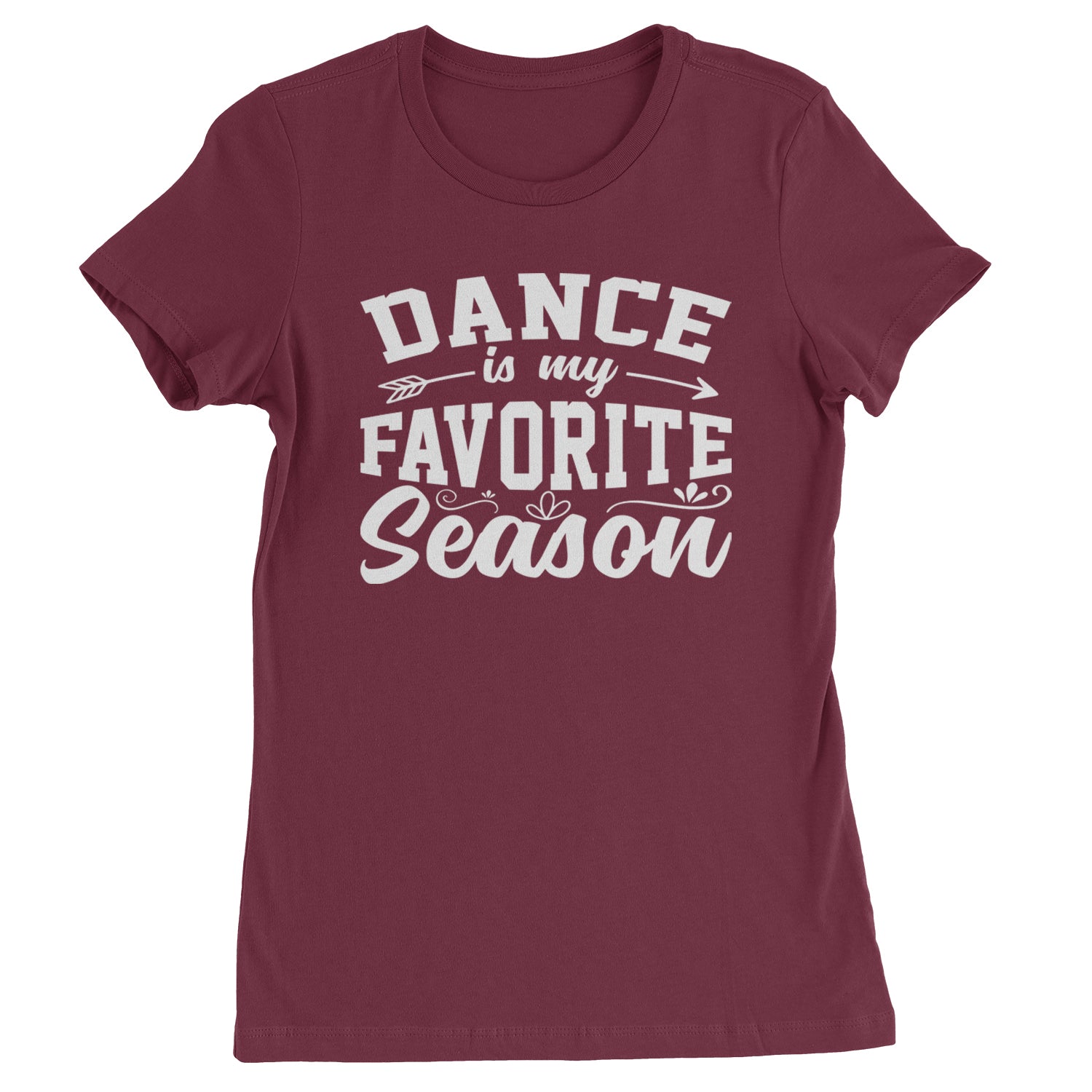 Dance Is My Favorite Season Womens T-shirt Maroon