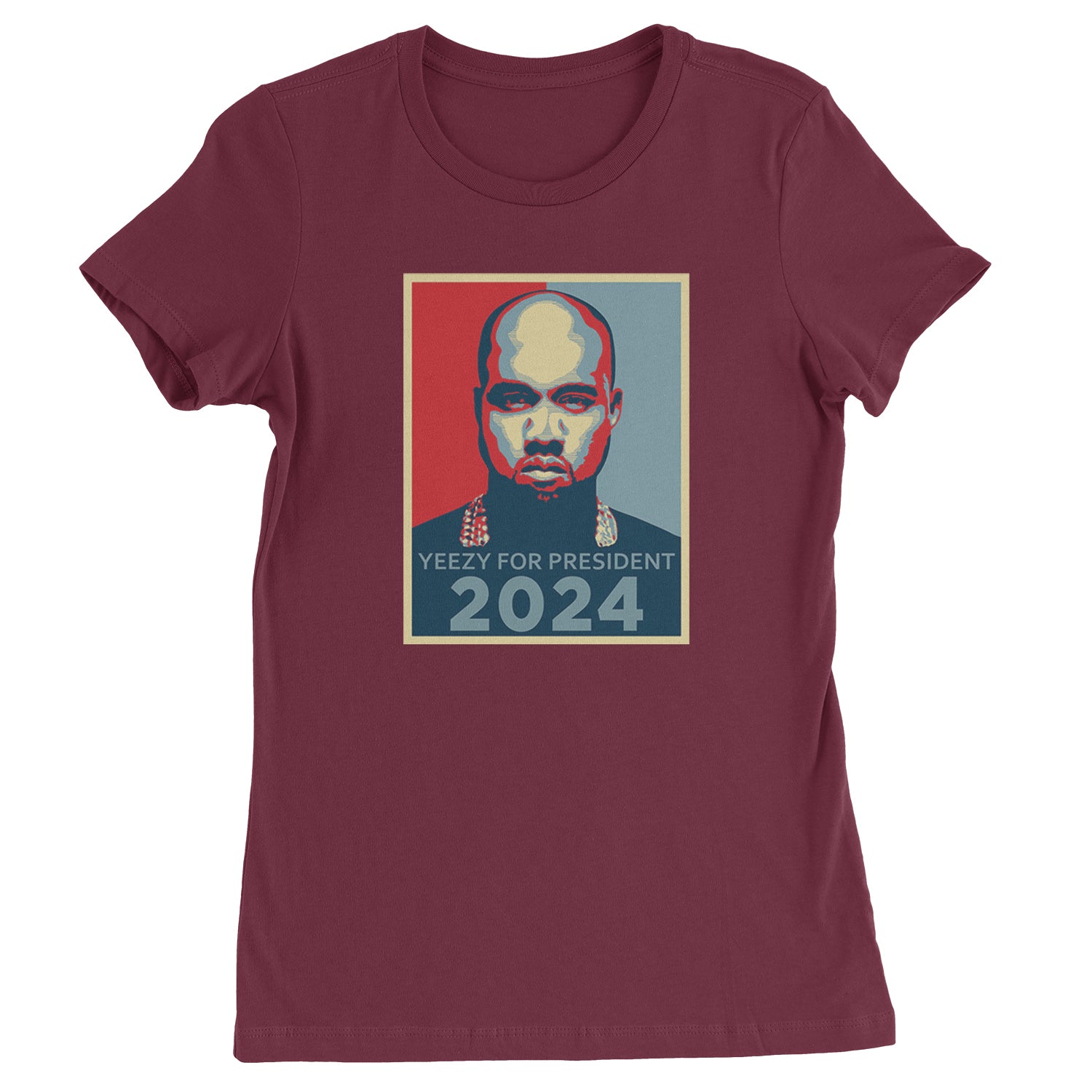Yeezus For President Vote for Ye Womens T-shirt Maroon