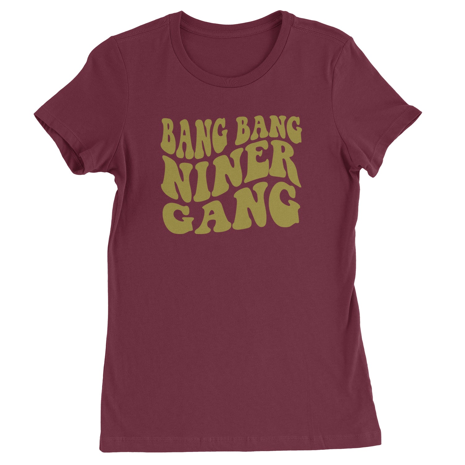 WAVE Bang Bang Nin-r Gang San Francisco Womens T-shirt Maroon