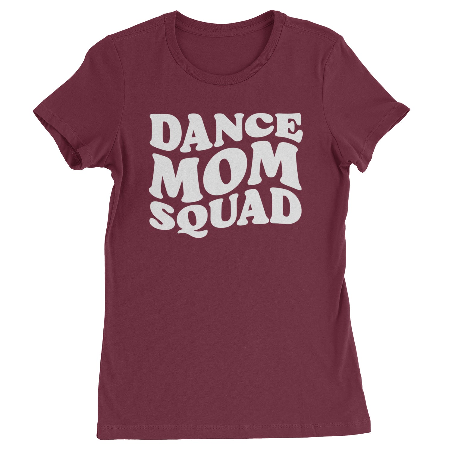 Dance Mom Squad Womens T-shirt Maroon