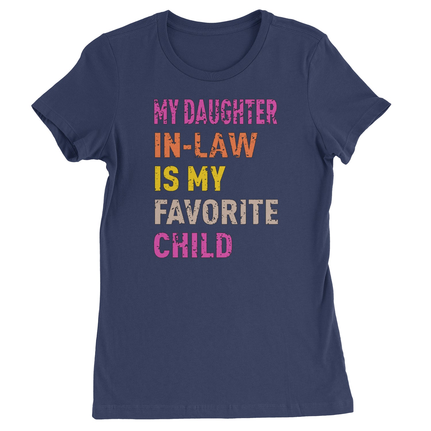 My Daughter In-Law Is My Favorite Child Meme  Womens T-shirt Navy Blue