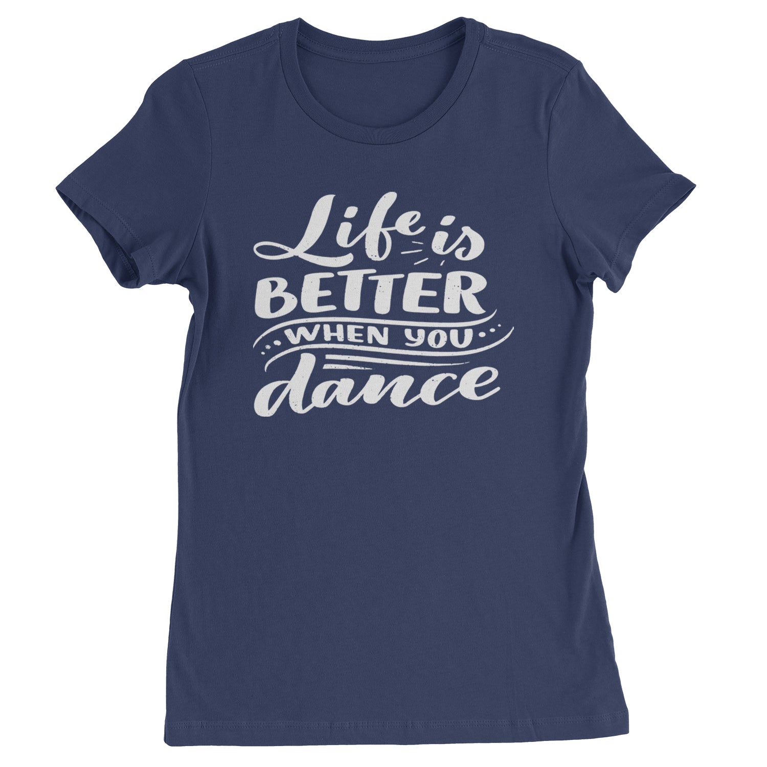 Life is Better When You Dance Womens T-shirt Navy Blue