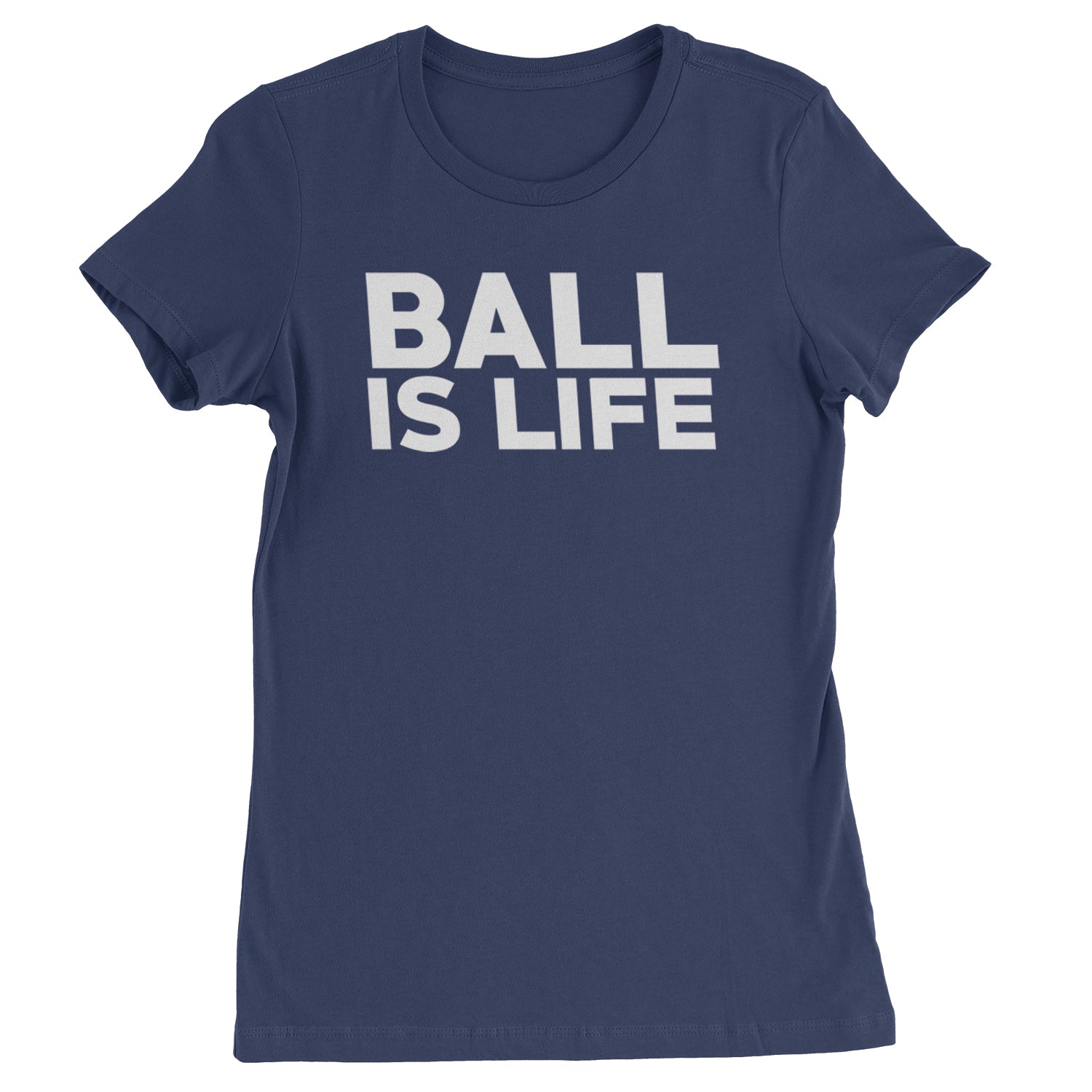 Ball Is Life Sports Enthusiasts Womens T-shirt Navy Blue