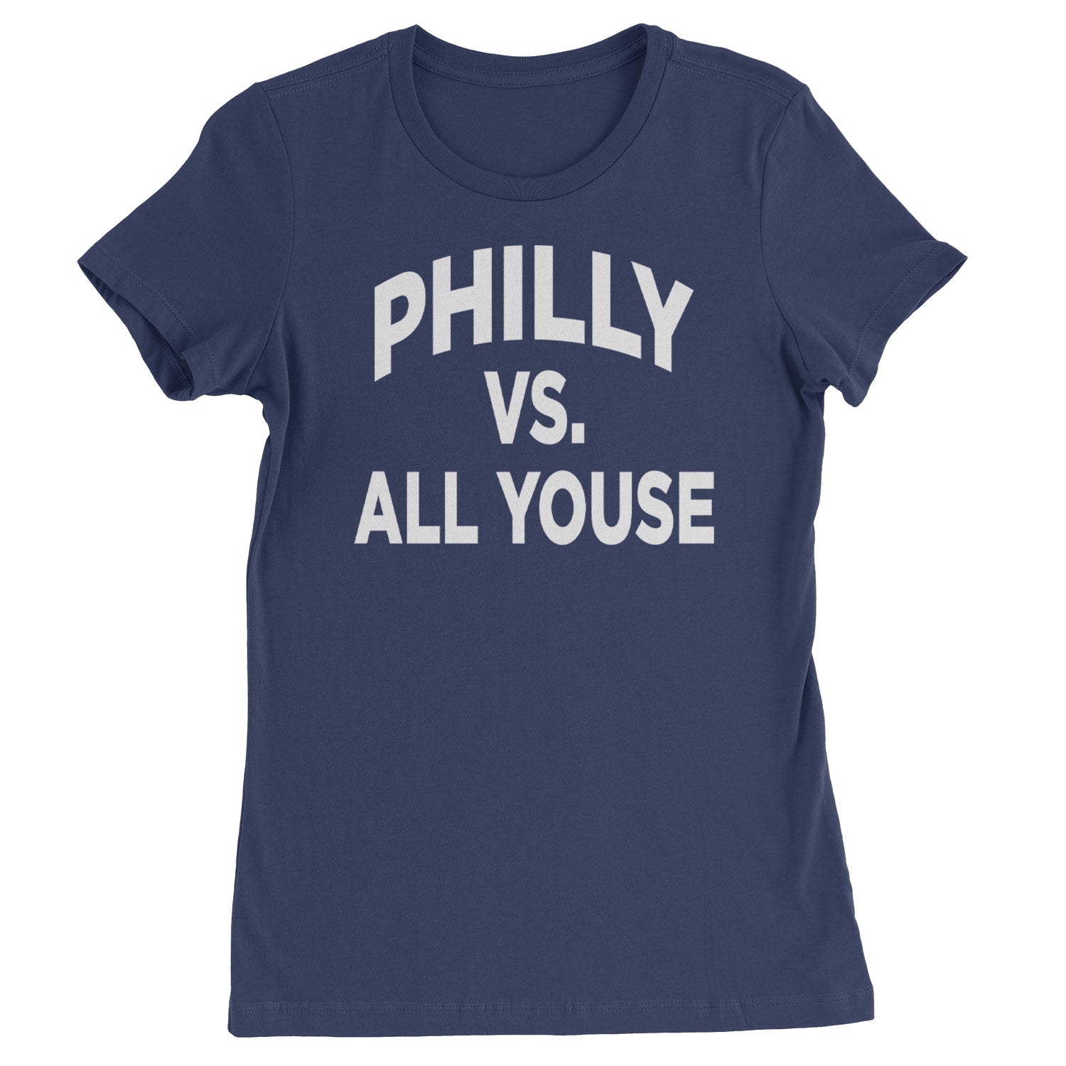 Philly Vs. All Youse Philly Thing Womens T-shirt Navy Blue