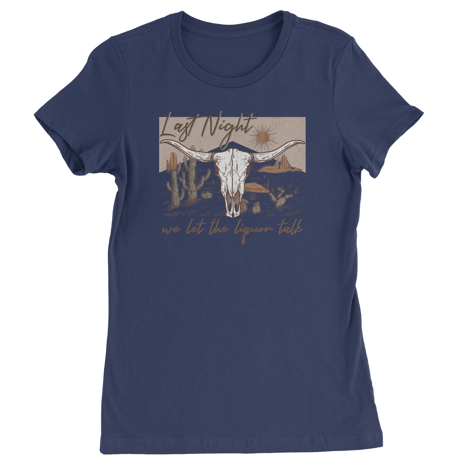 Last Night We Let The Liquor Talk Country Music Western Womens T-shirt Navy Blue