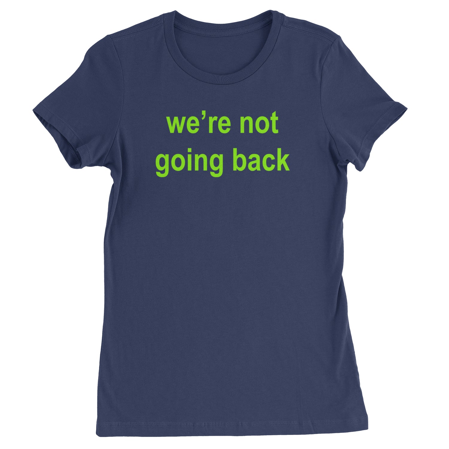 We're Not Going Back - Support Kamala Harris For President 2024 Womens T-shirt Navy Blue