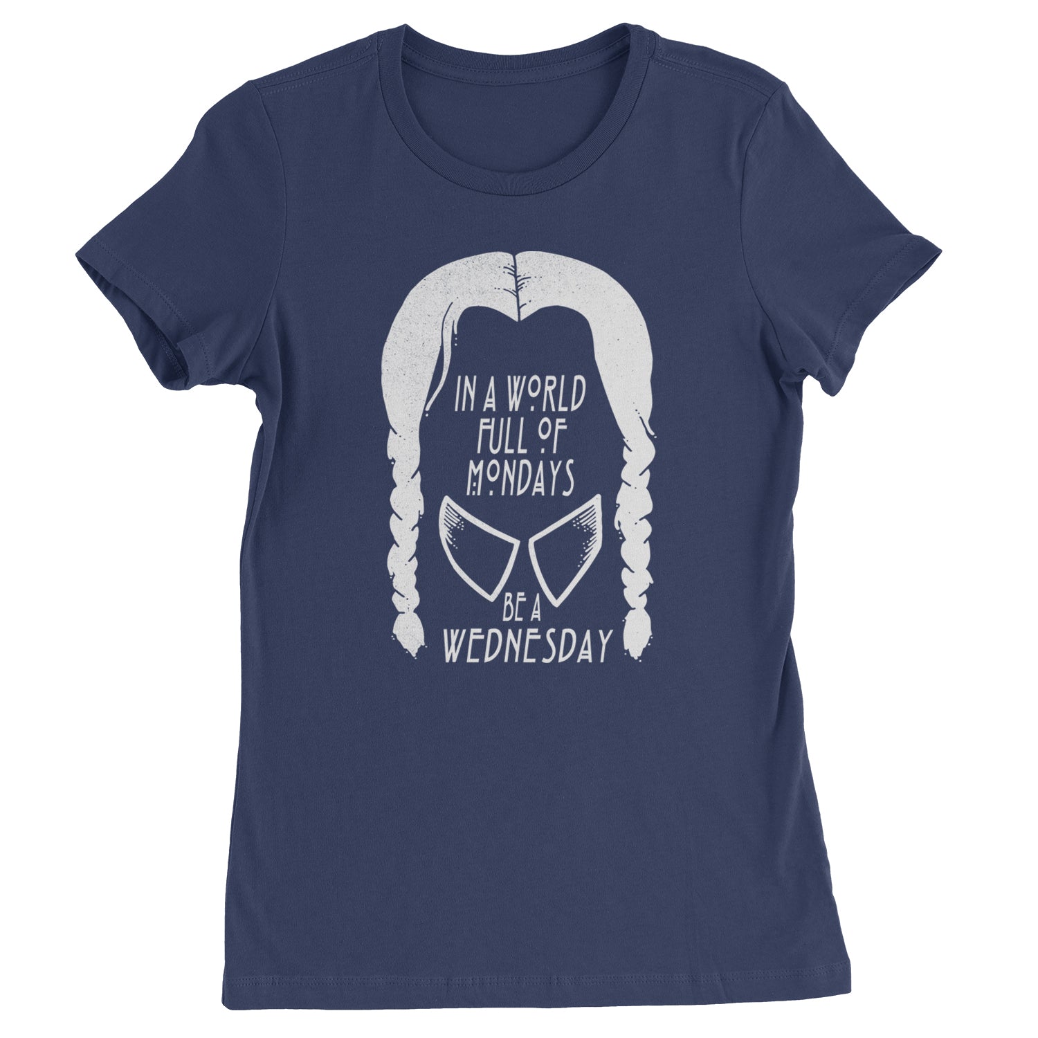 In  A World Full Of Mondays, Be A Wednesday Womens T-shirt Navy Blue