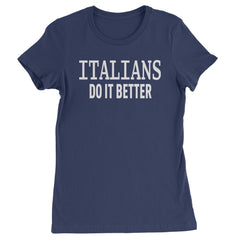 Italians Do It Better 80's Retro Celebration Womens T-shirt Navy Blue