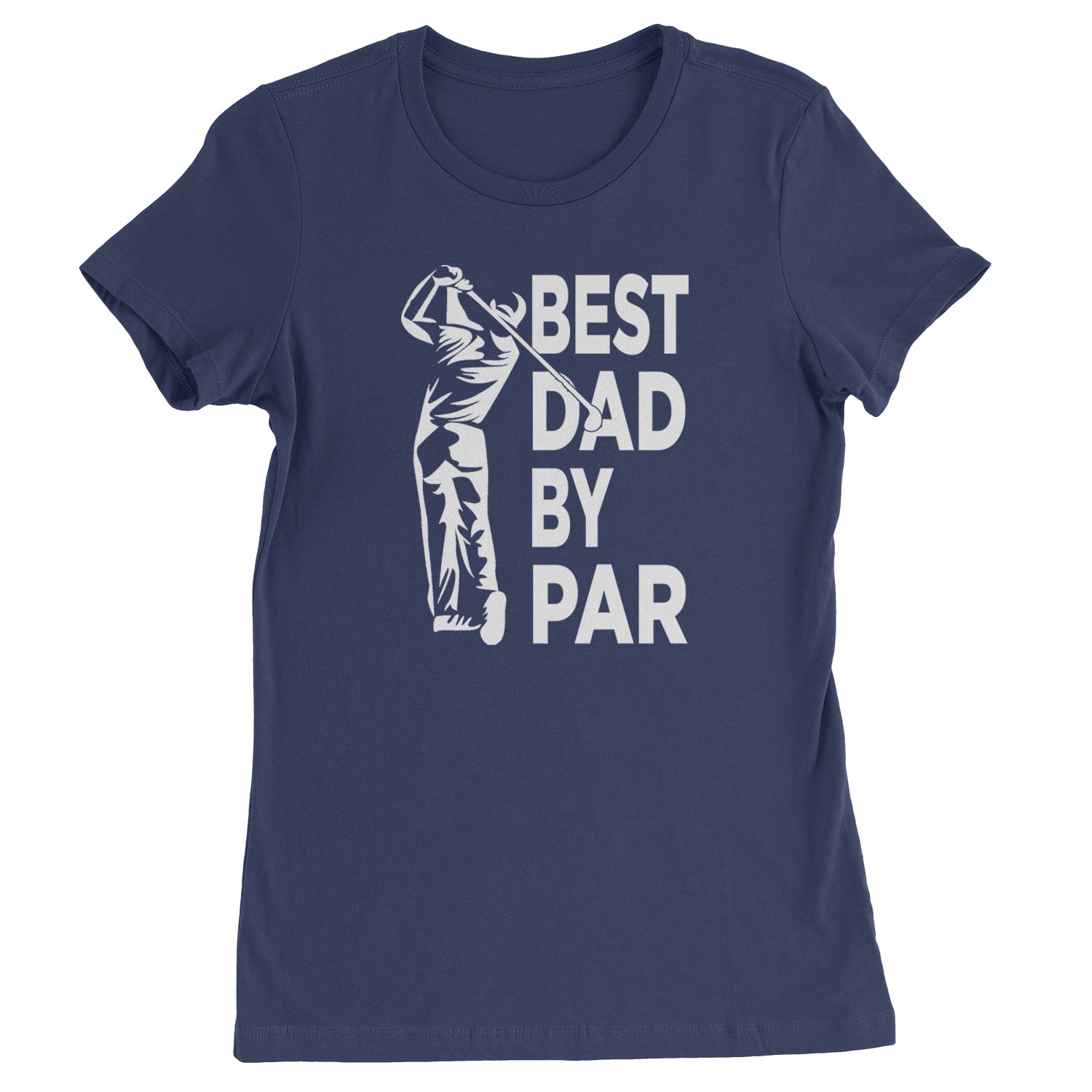 Best Dad By Par Golfing Gift For Father Womens T-shirt Navy Blue