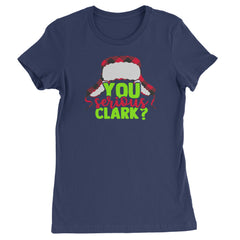 You Serious Clark? Griswold  Womens T-shirt Navy Blue