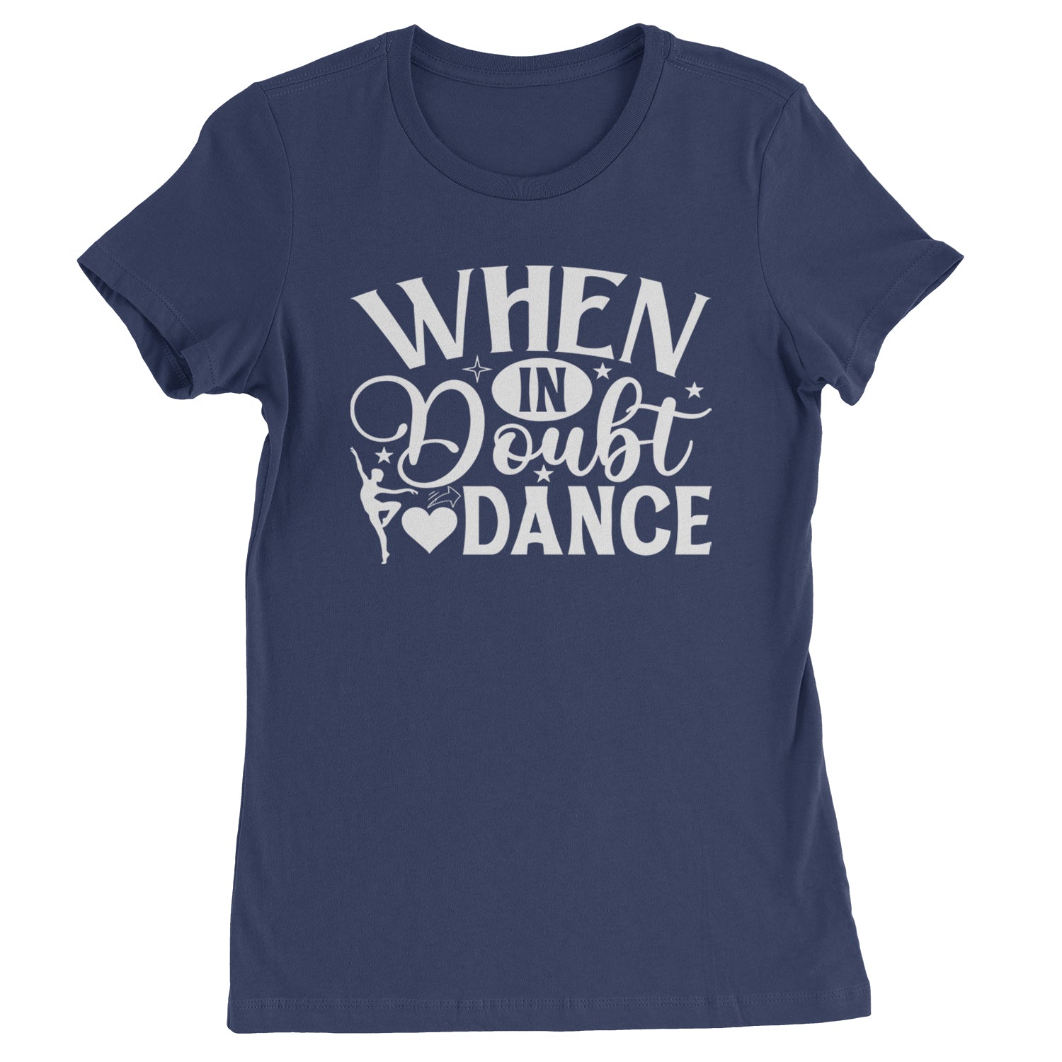 When In Doubt, Dance Womens T-shirt Navy Blue