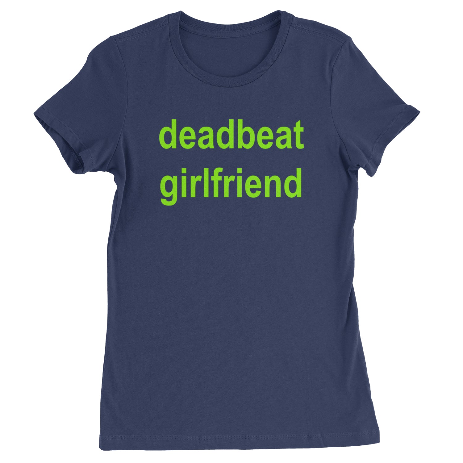 Deadbeat Girlfriend Y2K Slogan Womens T-shirt Navy Blue