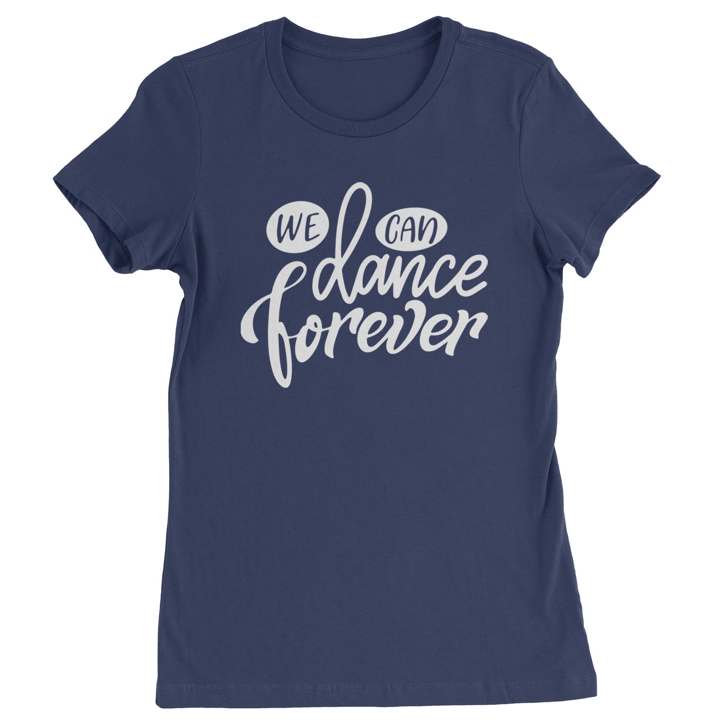 We Can Dance Forever Womens T-shirt Navy Blue