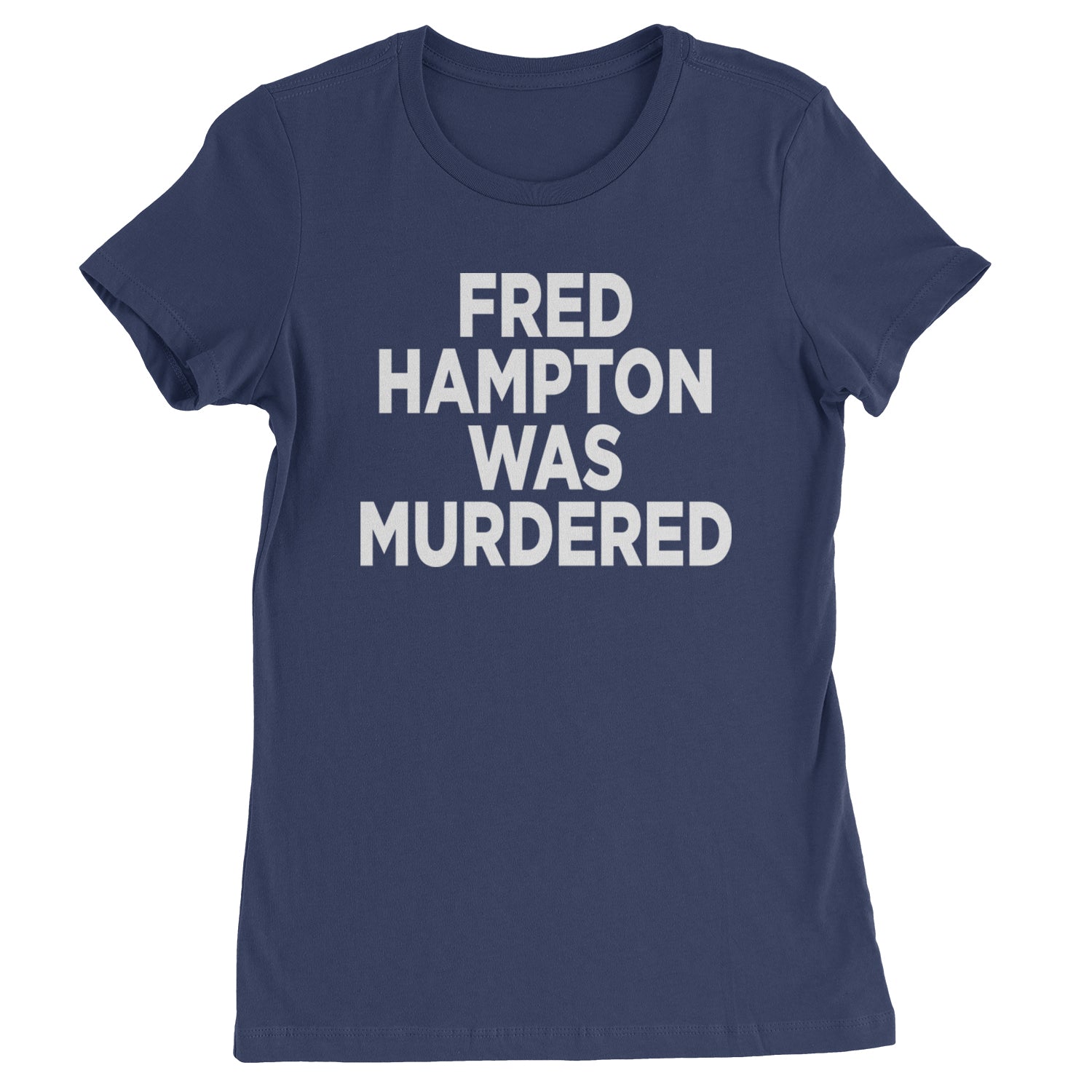 Fred Hampton Was Murdered Womens T-shirt Navy Blue