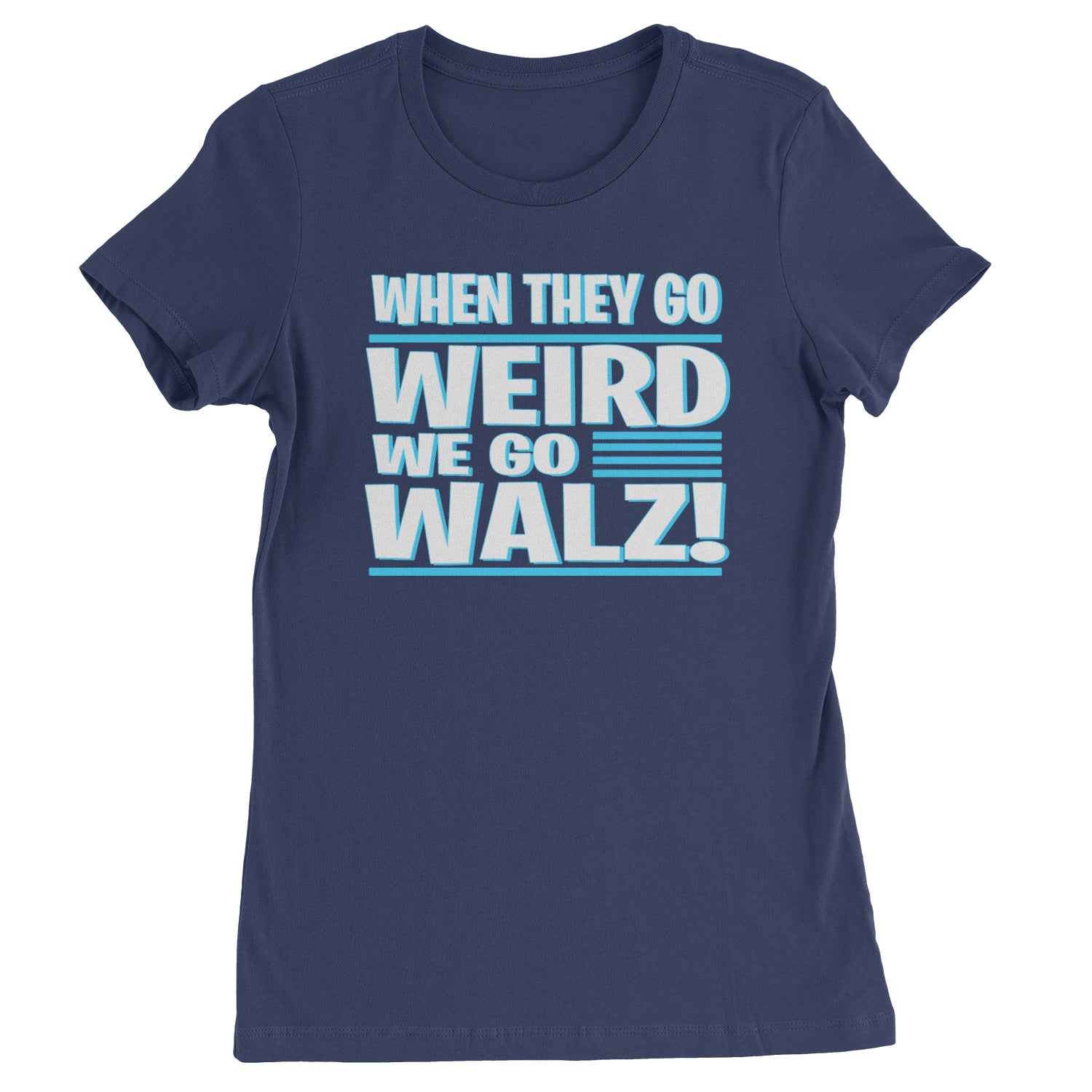 When They Go Weird We Go Walz Womens T-shirt Royal Blue