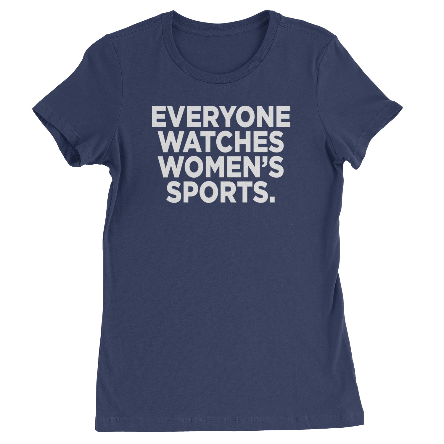 Everyone Watches Women's Sports Womens T-shirt Navy Blue