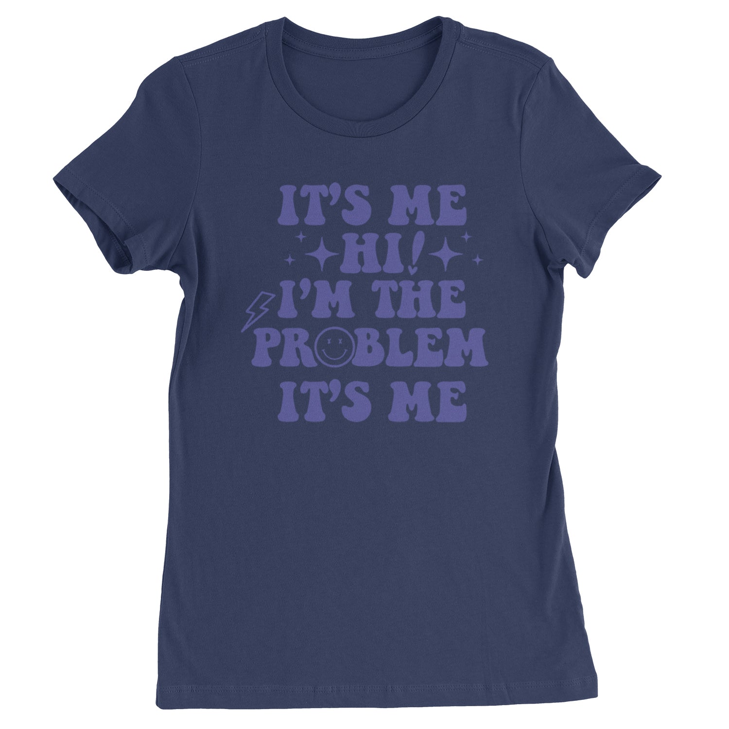 It's Me Hi I'm The Problem Womens T-shirt Navy Blue