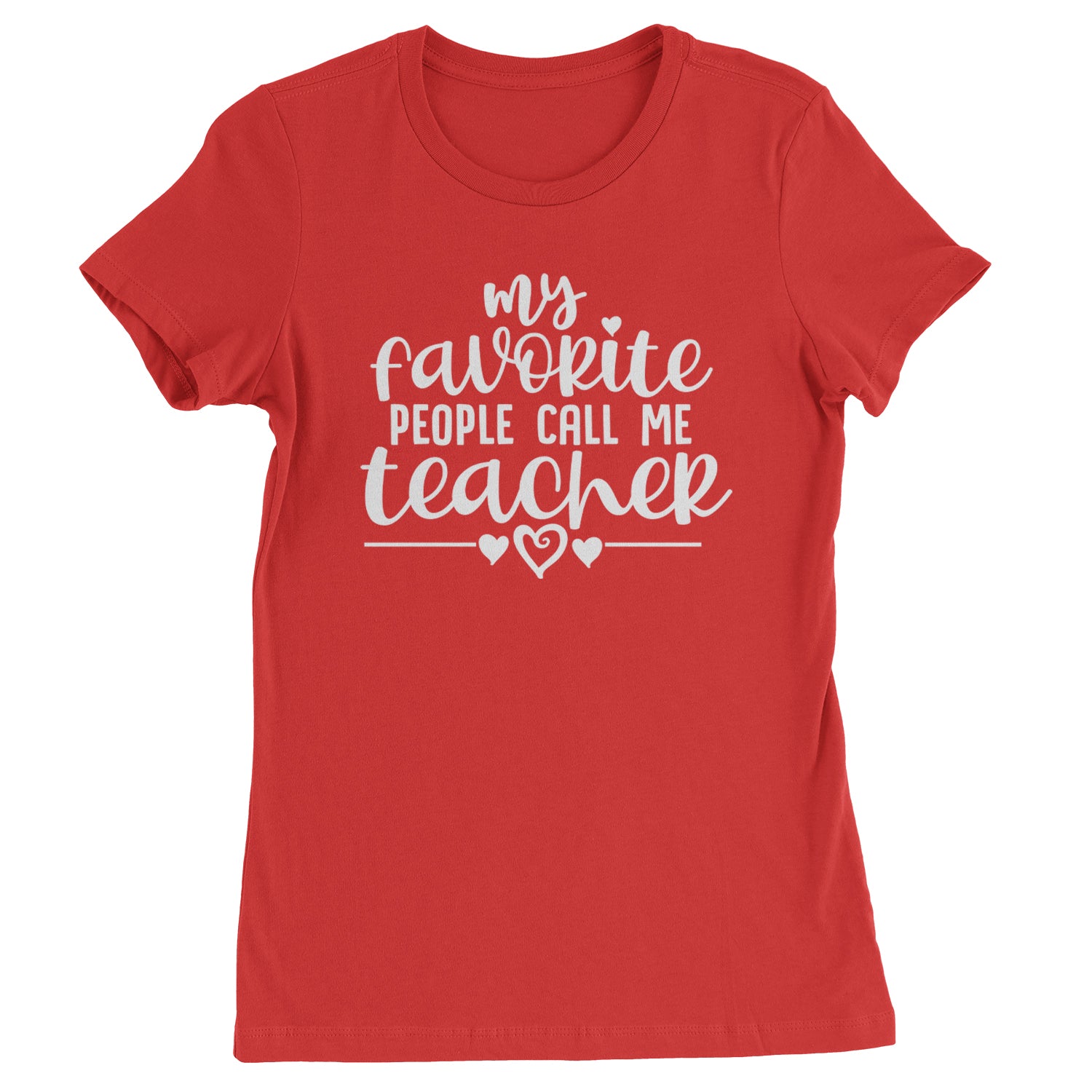 My Favorite People Call Me Teacher Womens T-shirt Red