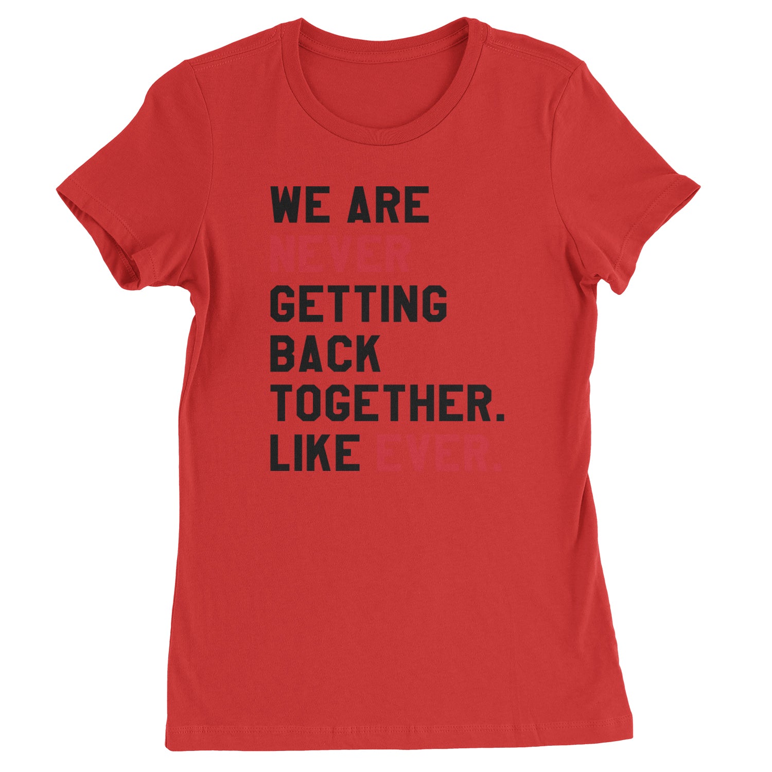 We Are Never Getting Back Together TTPD Eras Outfit Womens T-shirt Red