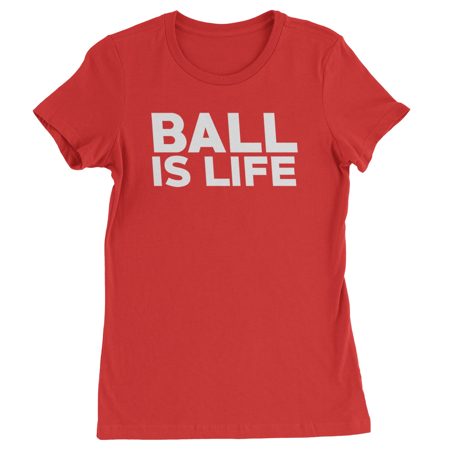 Ball Is Life Sports Enthusiasts Womens T-shirt Red