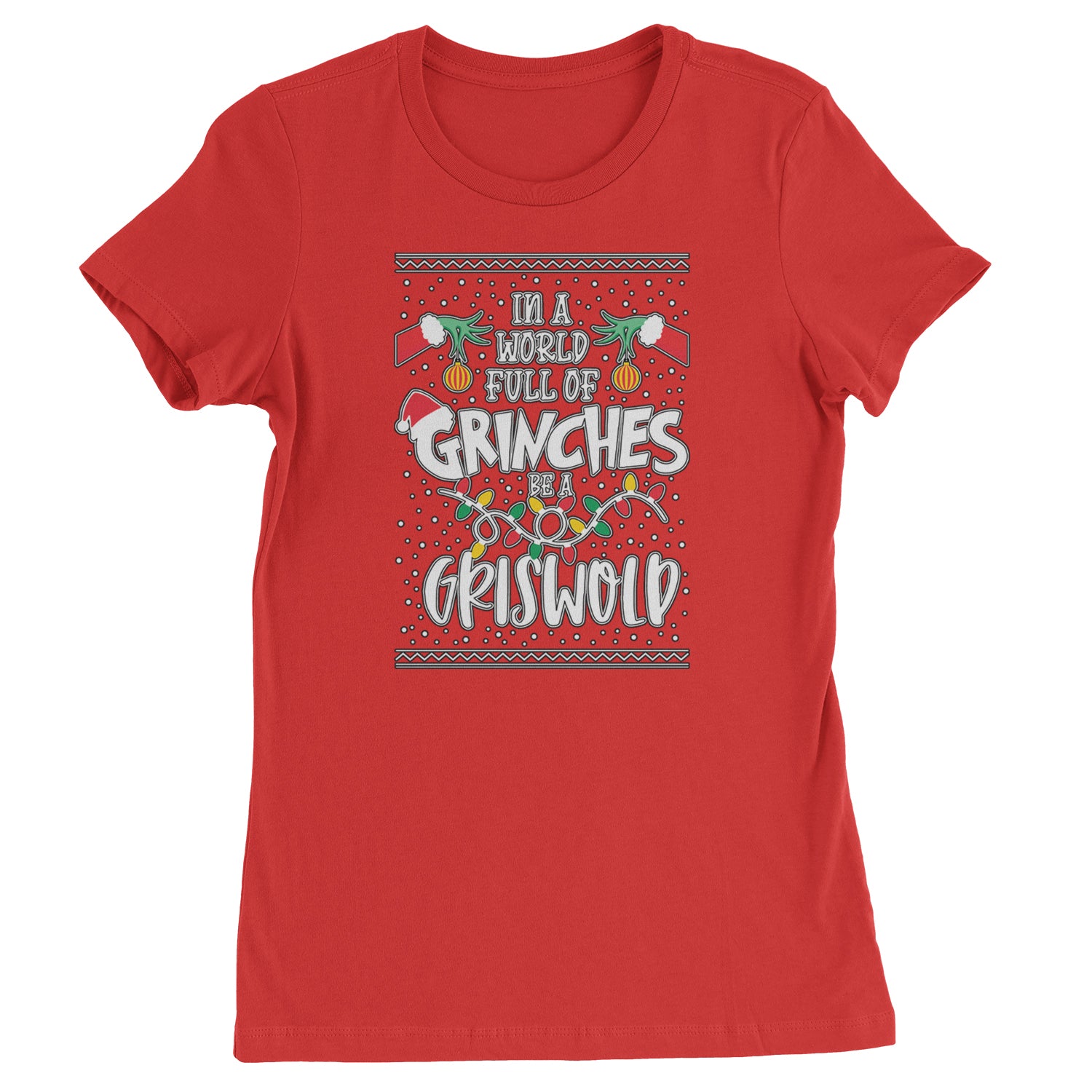 In A World Full Of Grinches, Be A Griswold  Womens T-shirt Red