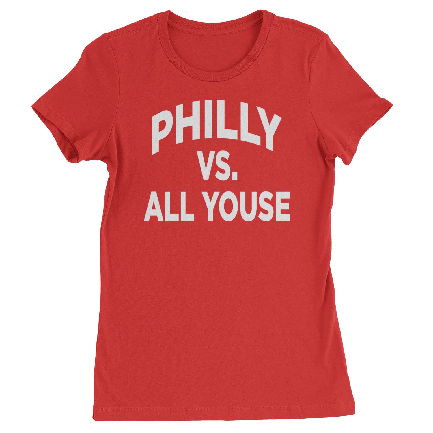 Philly Vs. All Youse Philly Thing Womens T-shirt Red