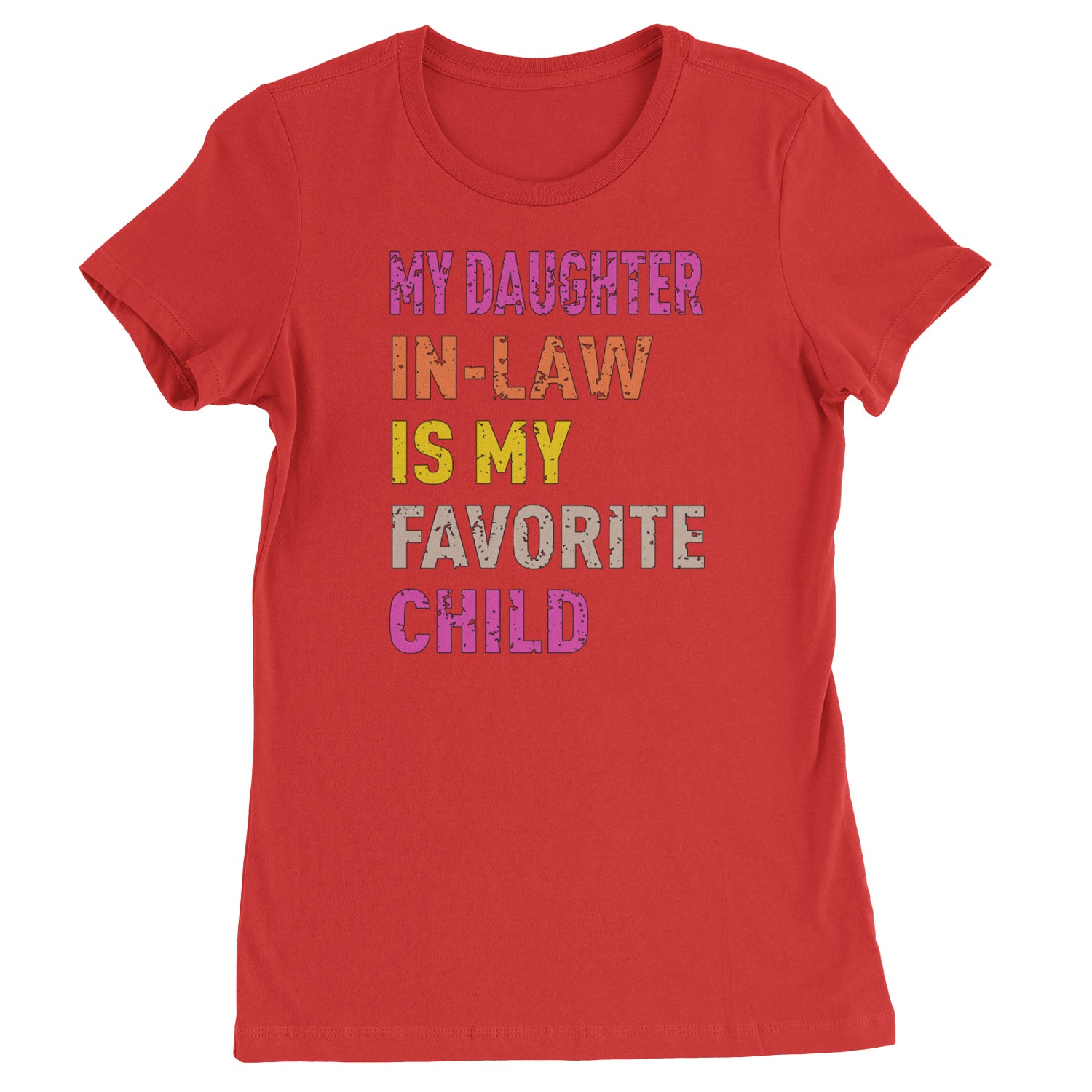 My Daughter In-Law Is My Favorite Child Meme  Womens T-shirt Red