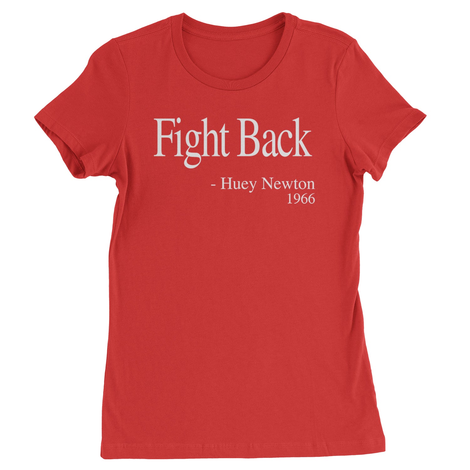 Fight Back Huey Newton Quote  Womens T-shirt Red