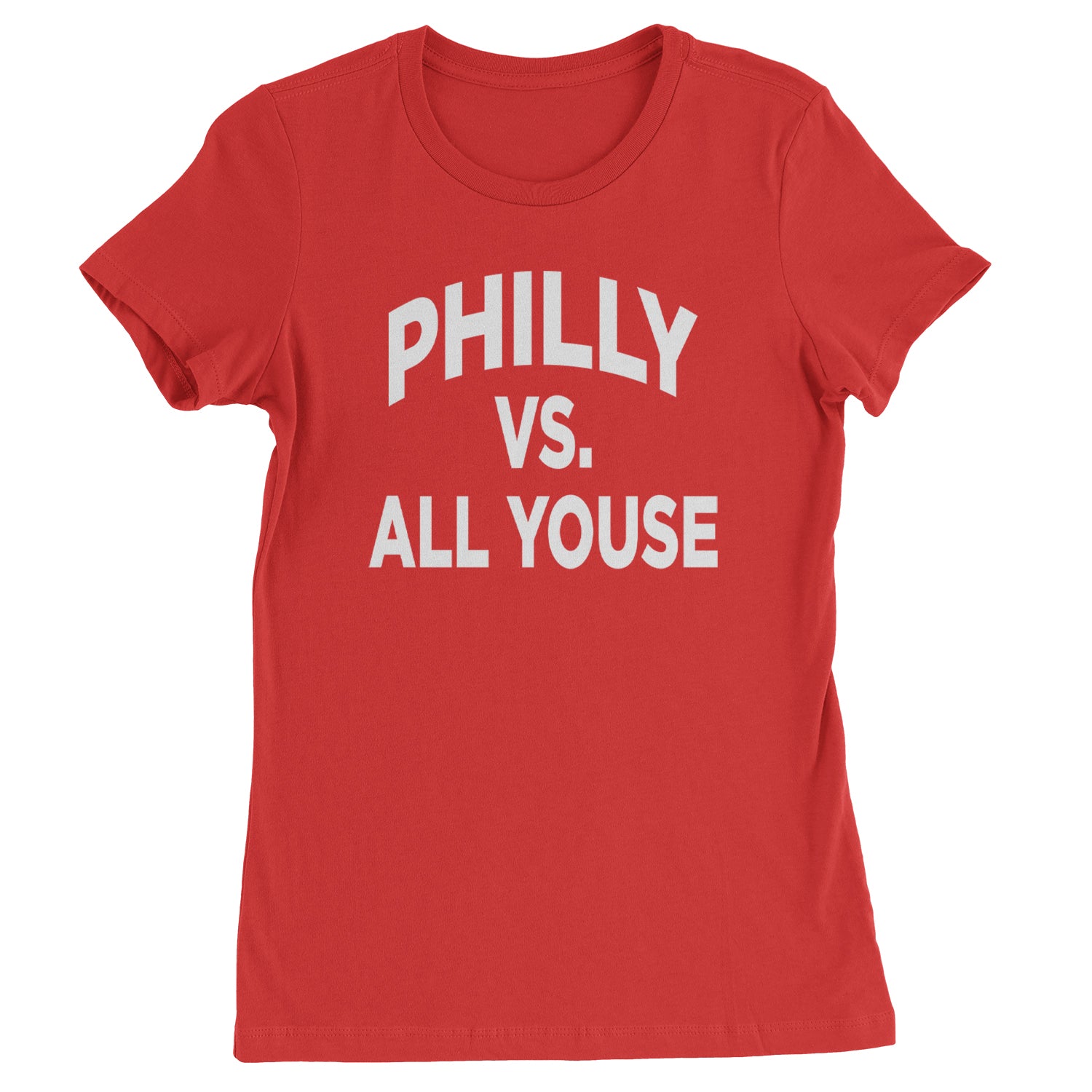 Philly Vs. All Youse Philly Thing Womens T-shirt Red