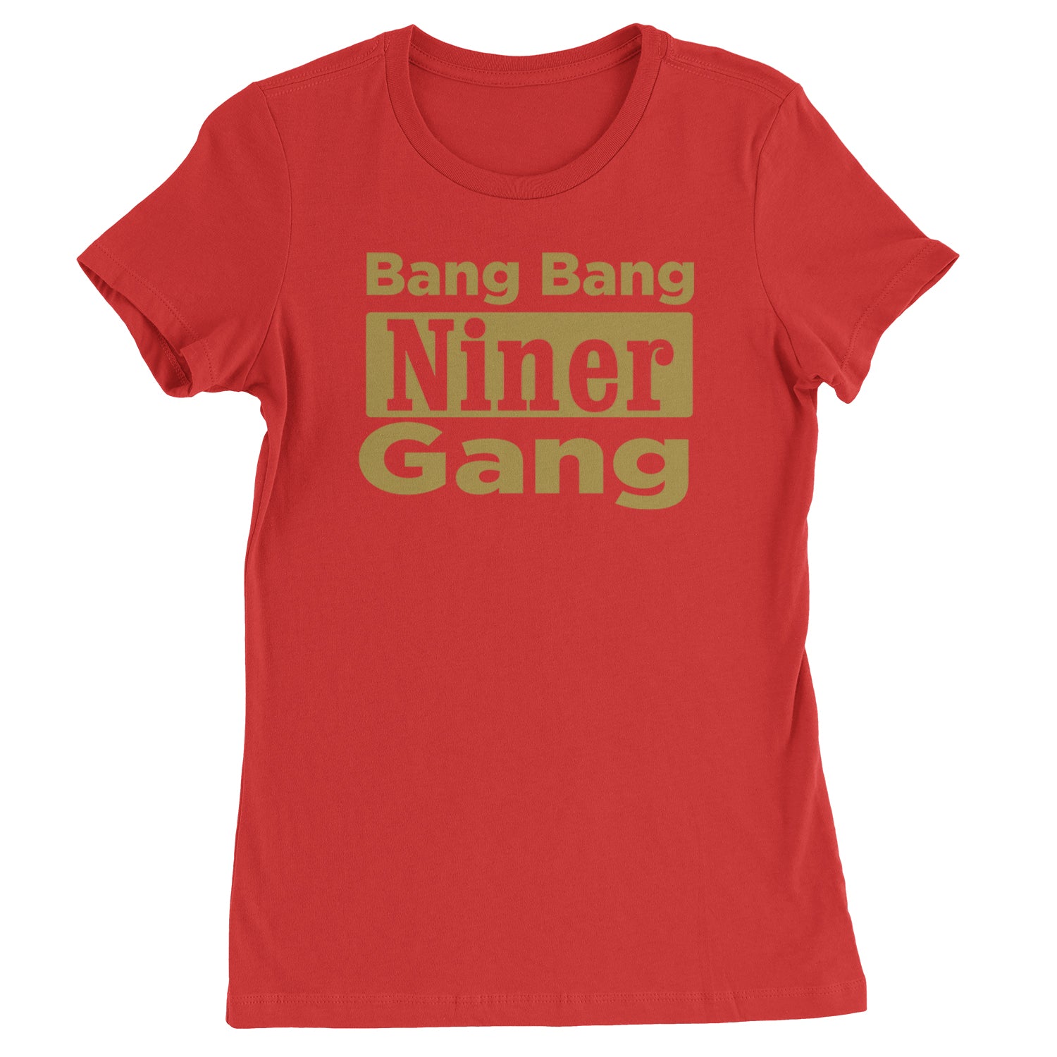 Bang Bang Niner Gang San Francisco Womens T-shirt Red