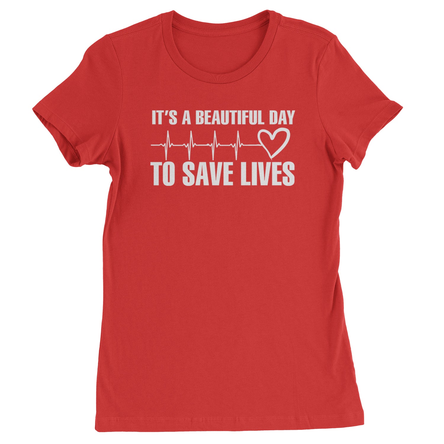 It's A Beautiful Day To Save Lives Nurse Doctor EKG Womens T-shirt Red