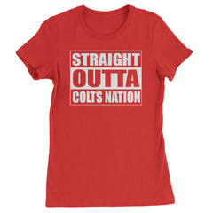 Straight Outta Colts Nation Football  Womens T-shirt Red
