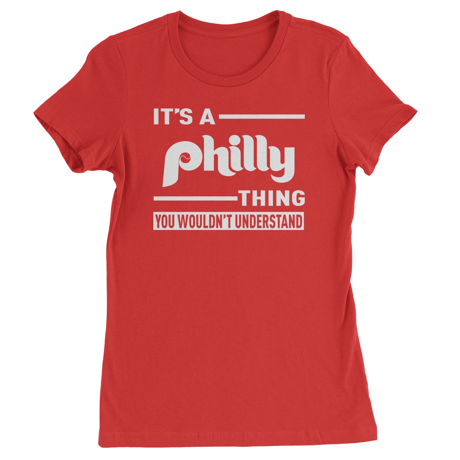 It's A Philly Thing, You Wouldn't Understand Womens T-shirt Red