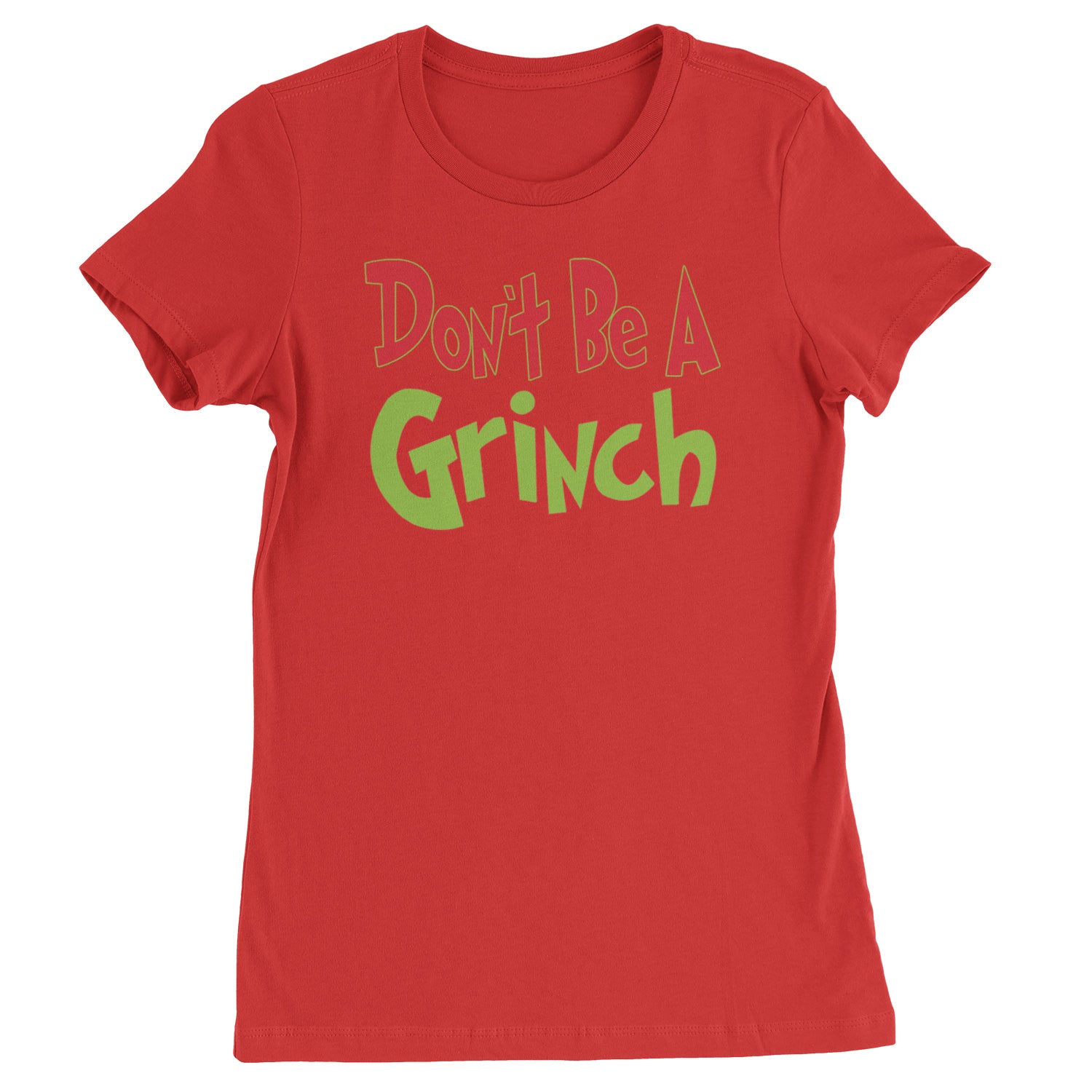 Don't Be A Gr-nch Jolly Grinchmas Merry Christmas  Womens T-shirt Red