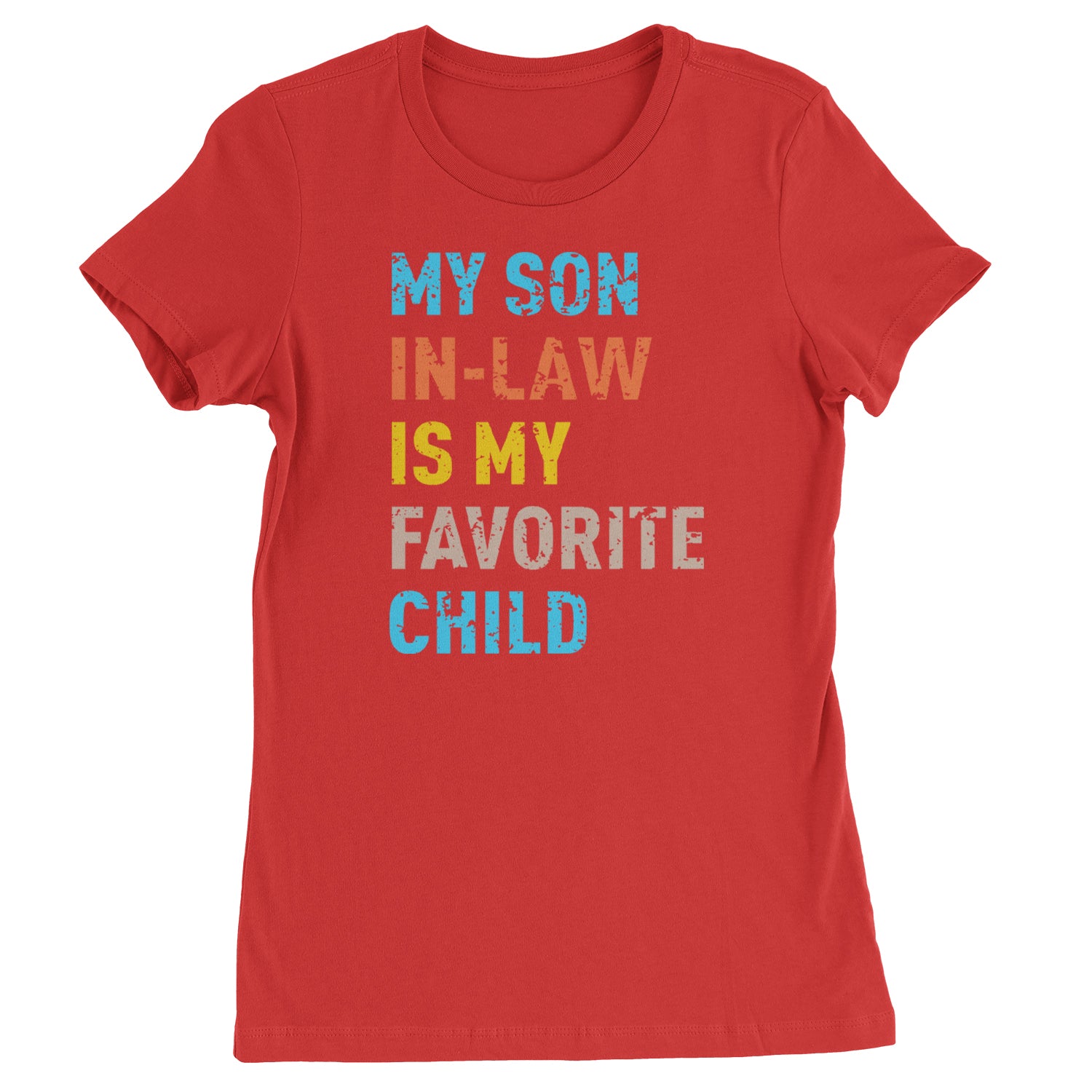 My Son In-Law Is My Favorite Child Meme  Womens T-shirt Red