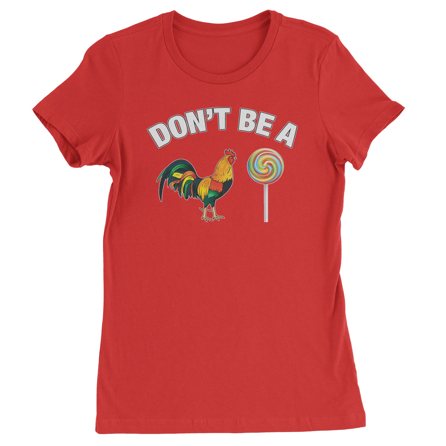 Don't Be A C-ck Sucker Funny Sarcastic Womens T-shirt Red