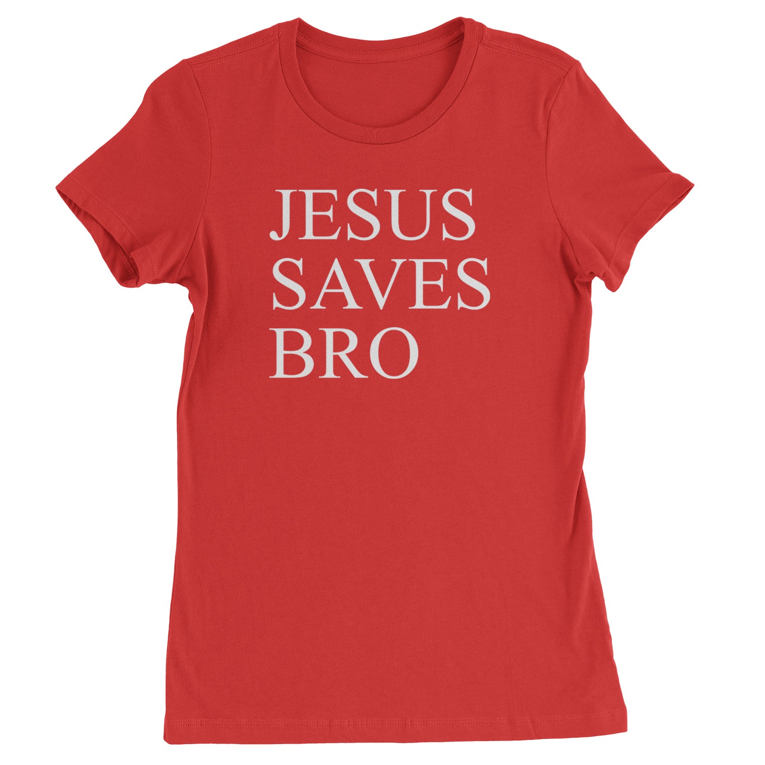 Jesus Saves Bro  Womens T-shirt Red