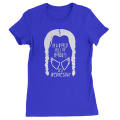 In  A World Full Of Mondays, Be A Wednesday Womens T-shirt Royal Blue
