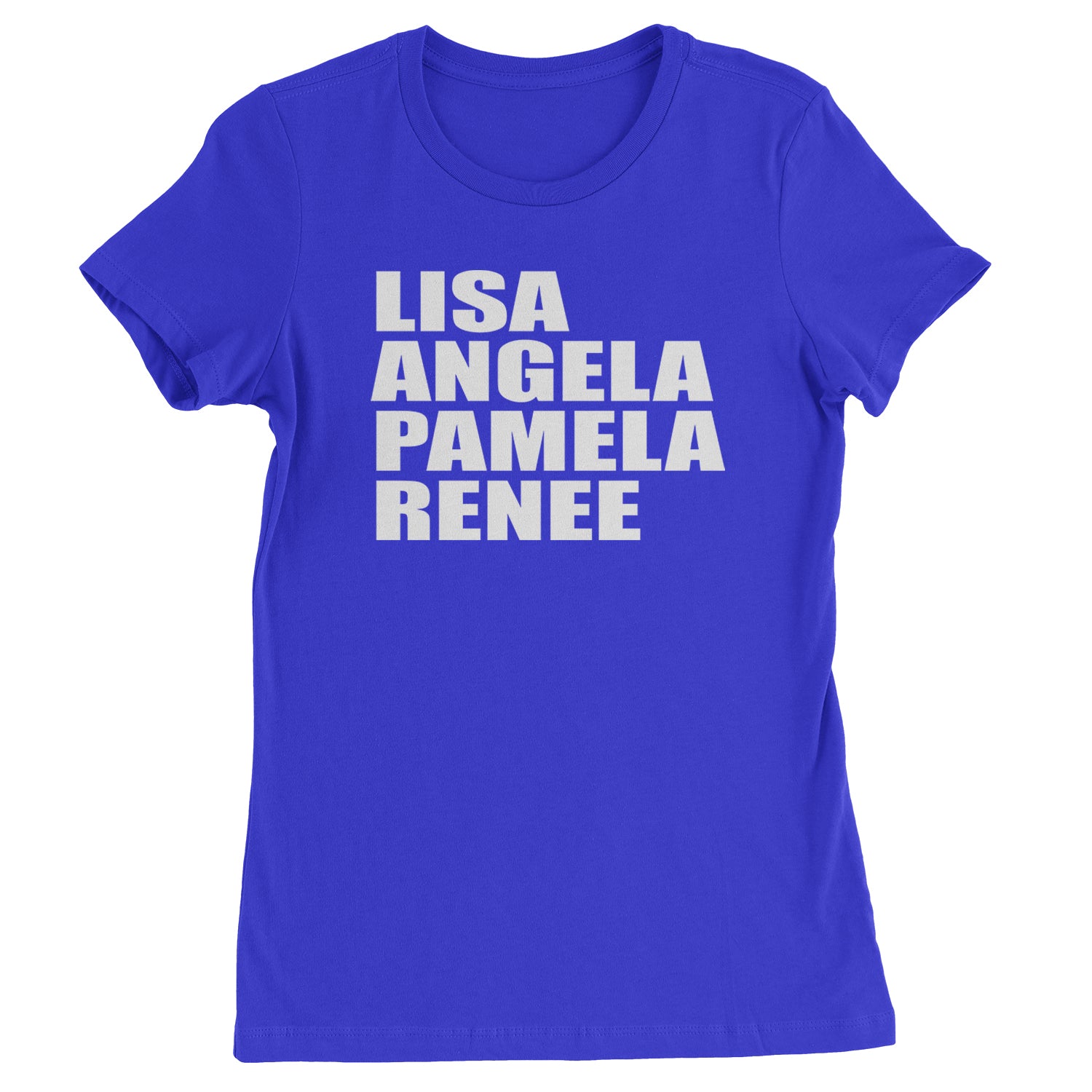 Lisa Angela Pamela Renee Around The Way Girl Womens T-shirt Royal Blue