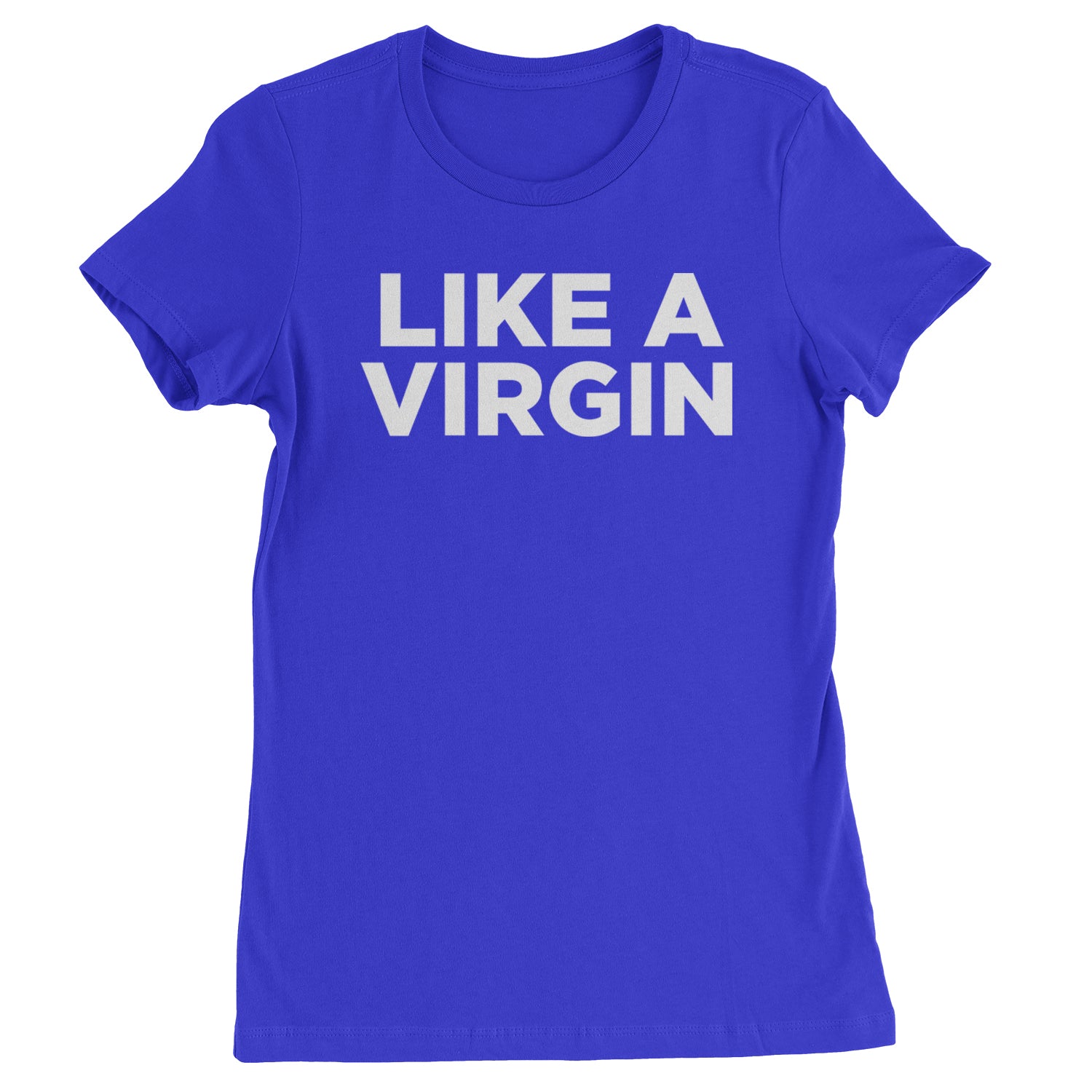 Like A Virgin Material Girl Celebration Womens T-shirt Royal Blue