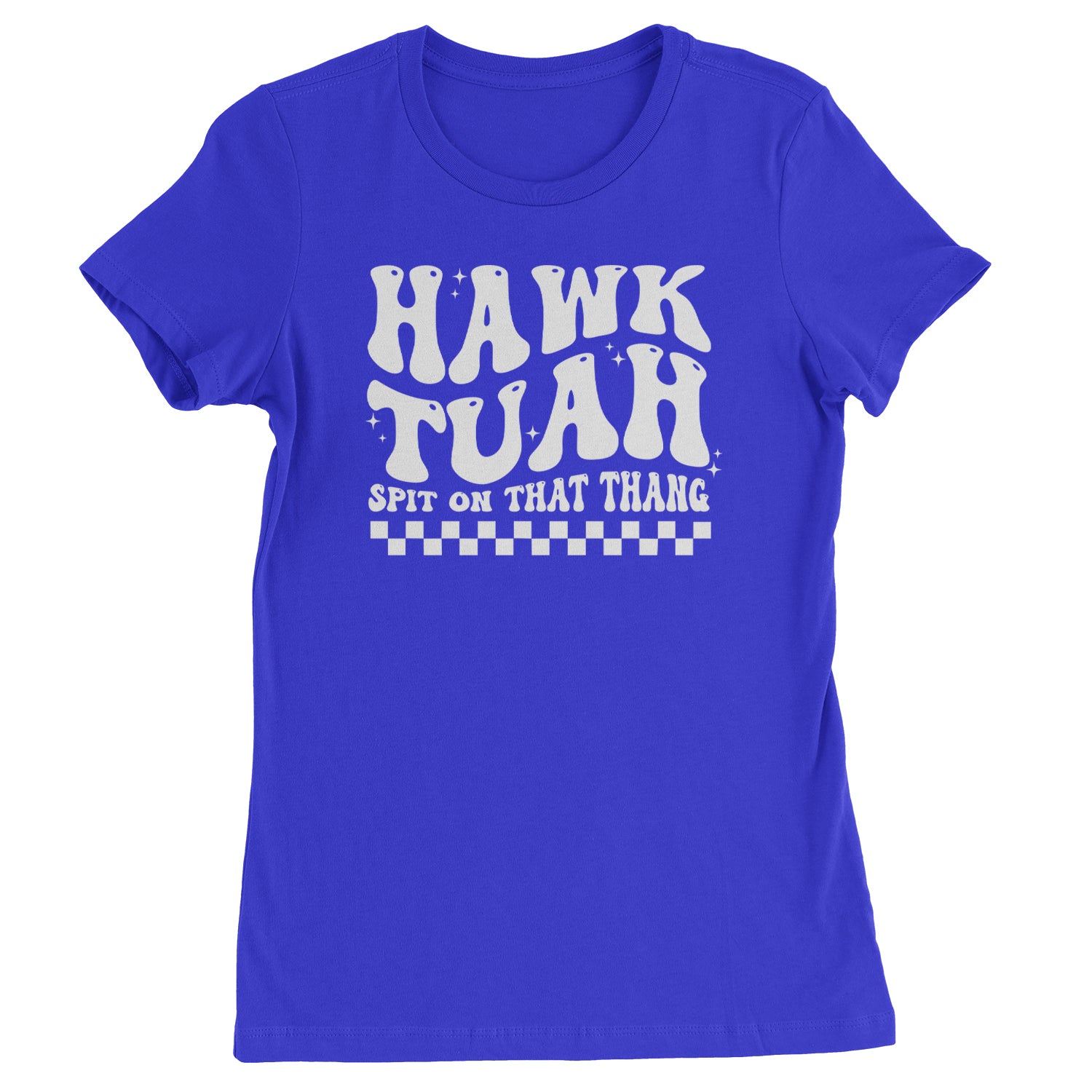 Hawk Tuah Spit On That Thang Womens T-shirt Royal Blue