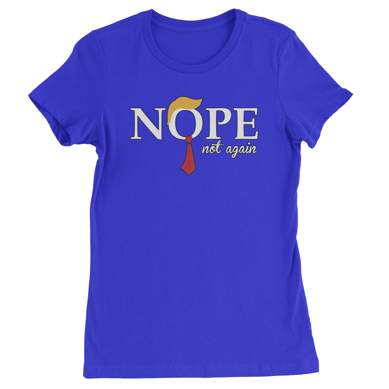 Nope Not Again Anti-Trump 2024  Womens T-shirt Royal Blue